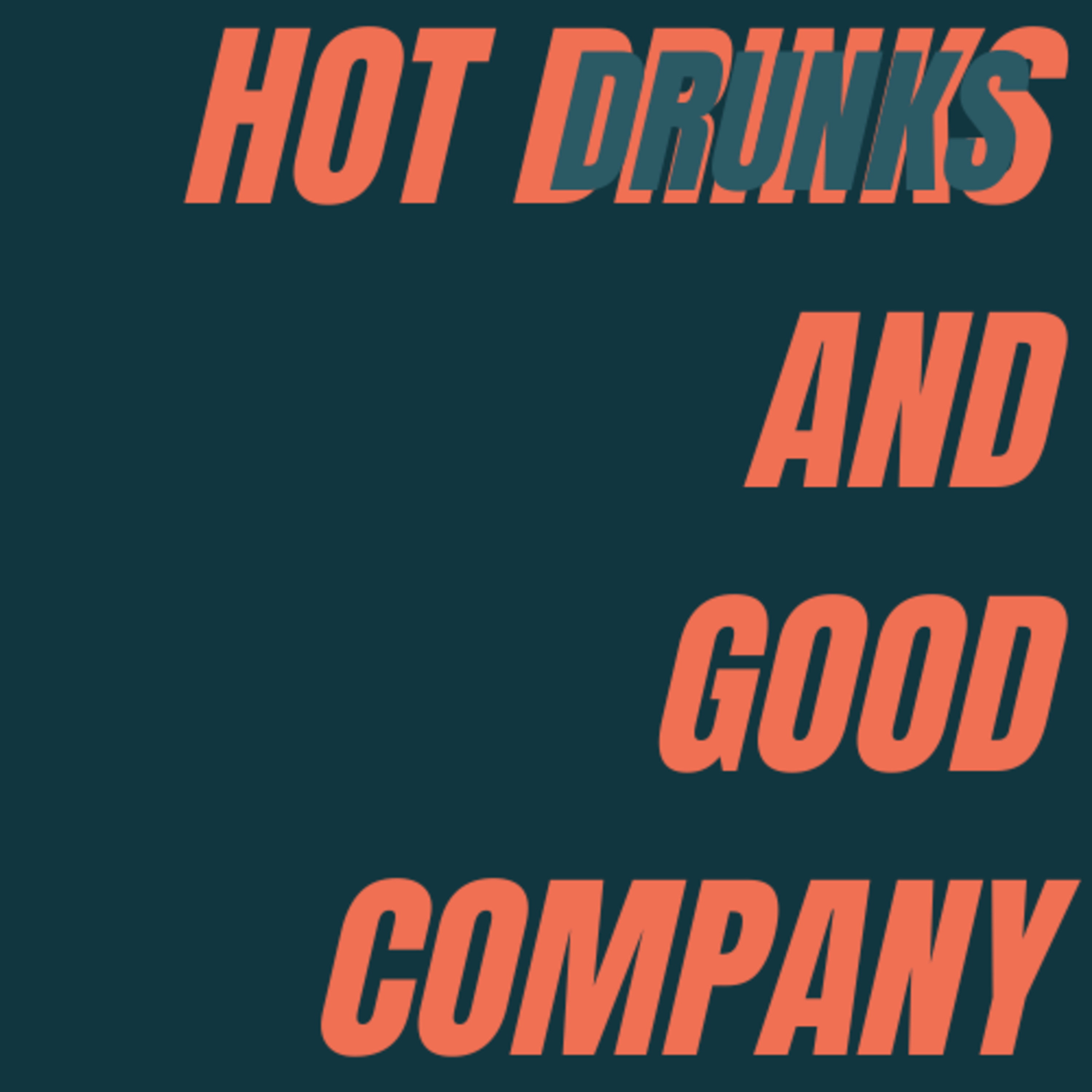 Hot Drinks & Good Company