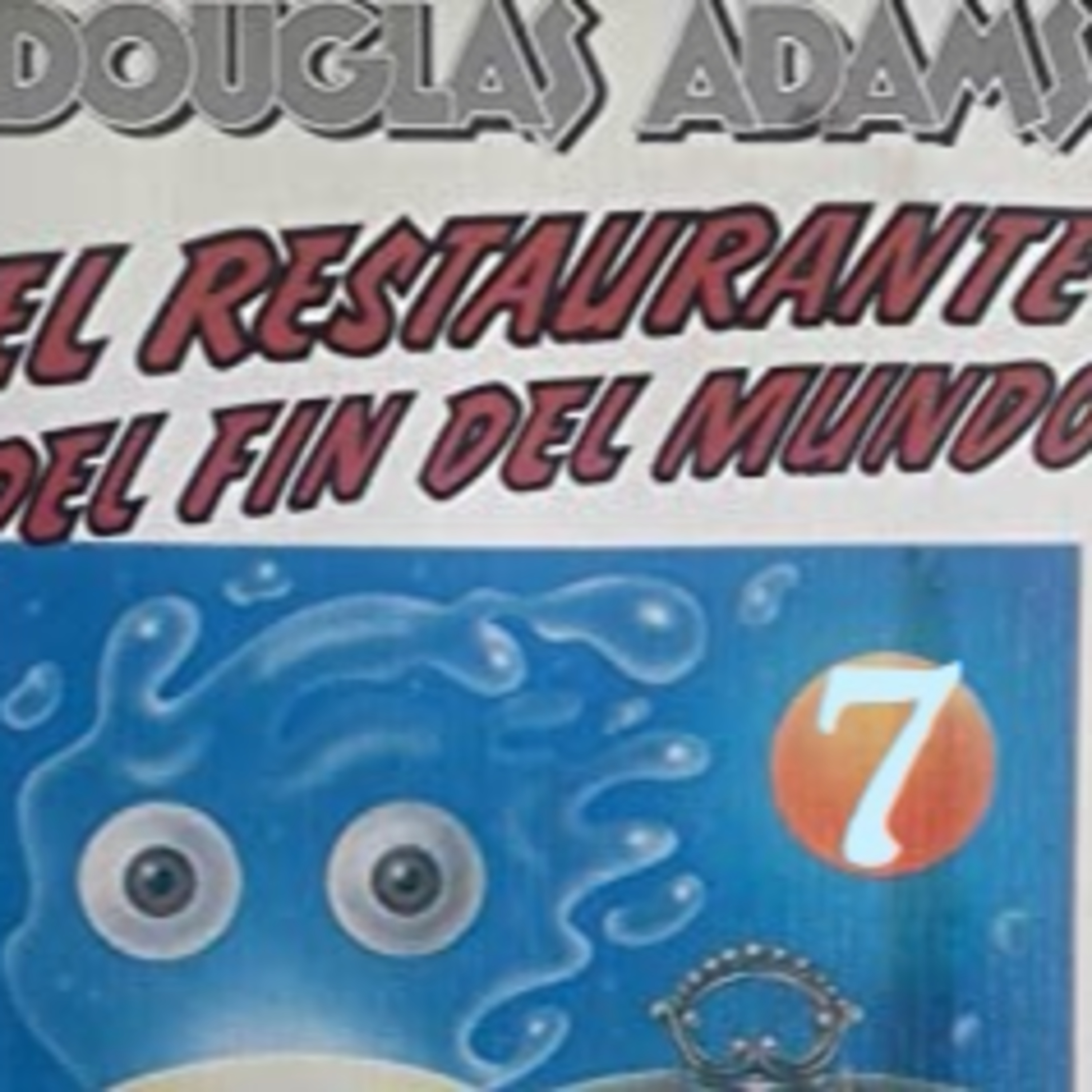 El restaurante del fin del mundo (o del universo...). Capítulo 7. Audiolibro episode artwork