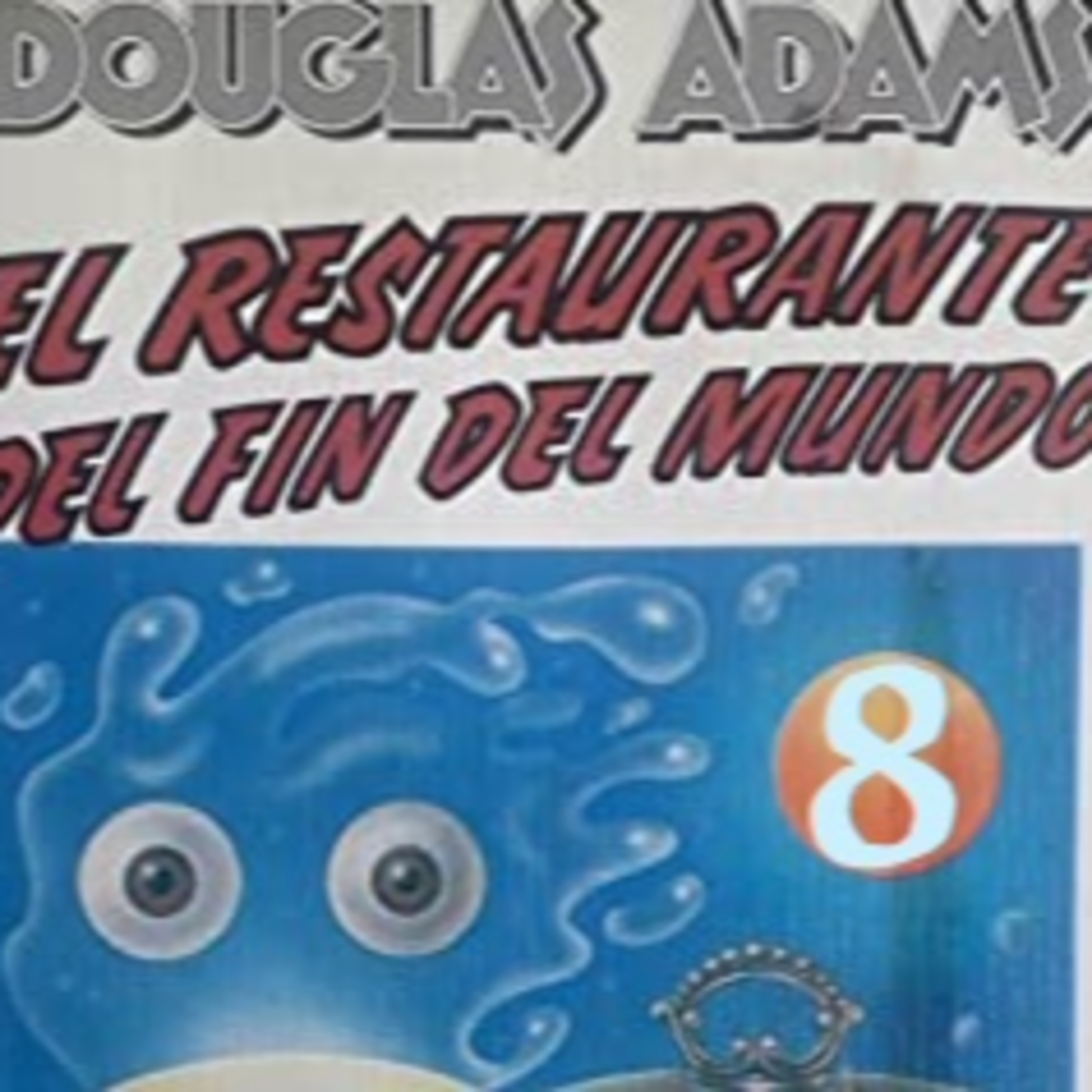 El restaurante del fin del mundo (o del universo...). Capítulo 8. Audiolibro episode artwork