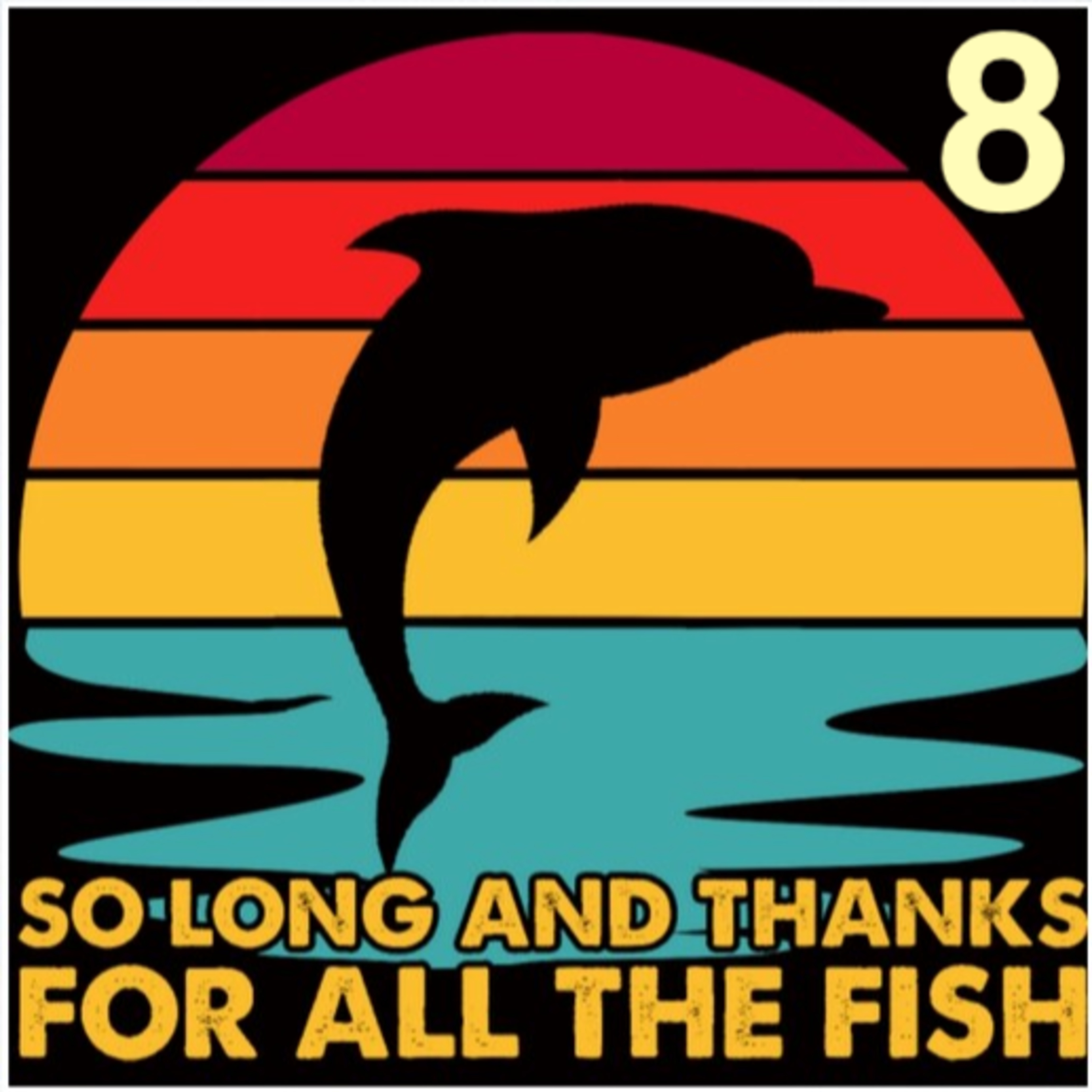 Hasta luego, y gracias por todo el pescado. Capítulo 8 episode artwork