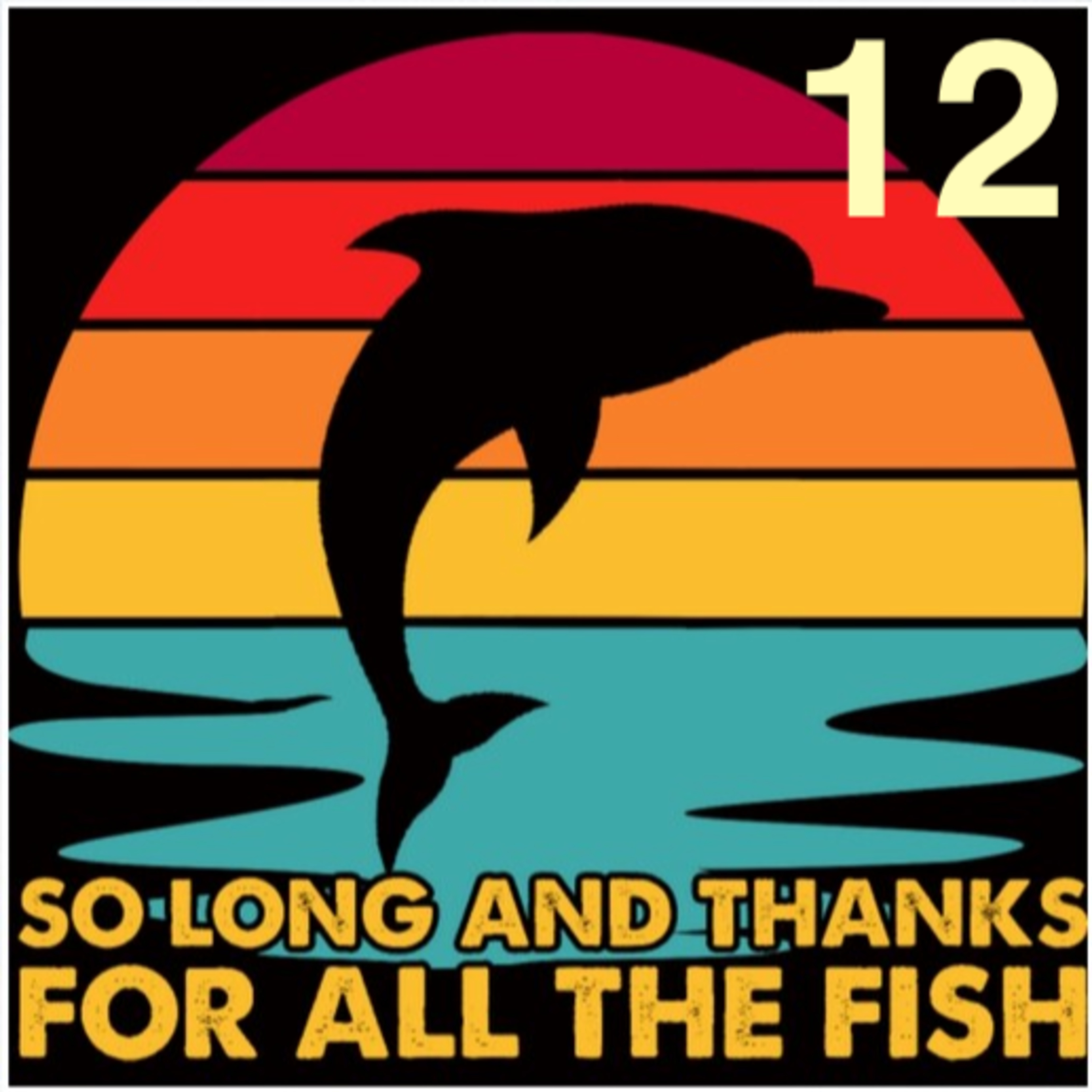 Hasta luego, y gracias por todo el pescado. Capítulo 12 episode artwork