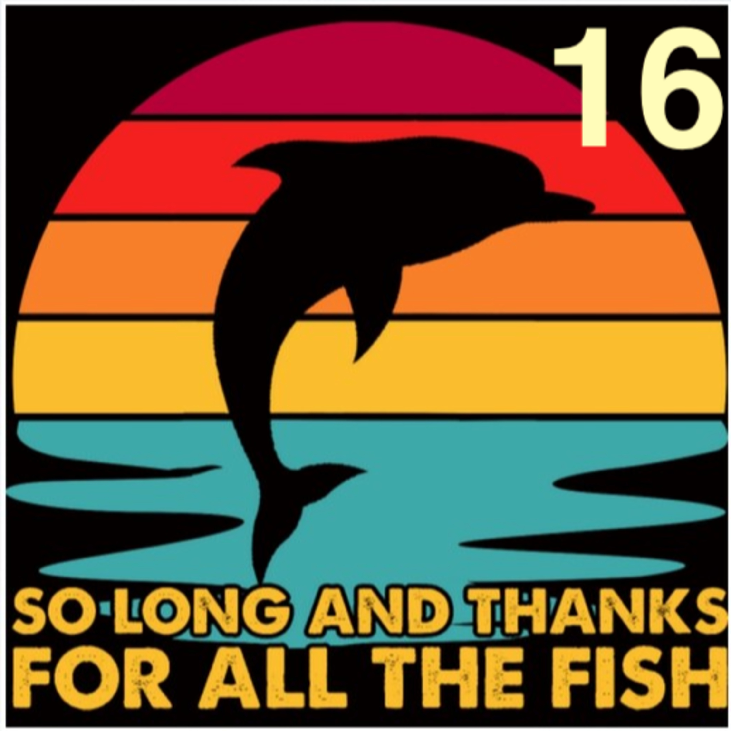 Hasta luego, y gracias por todo el pescado. Capítulo 16 episode artwork