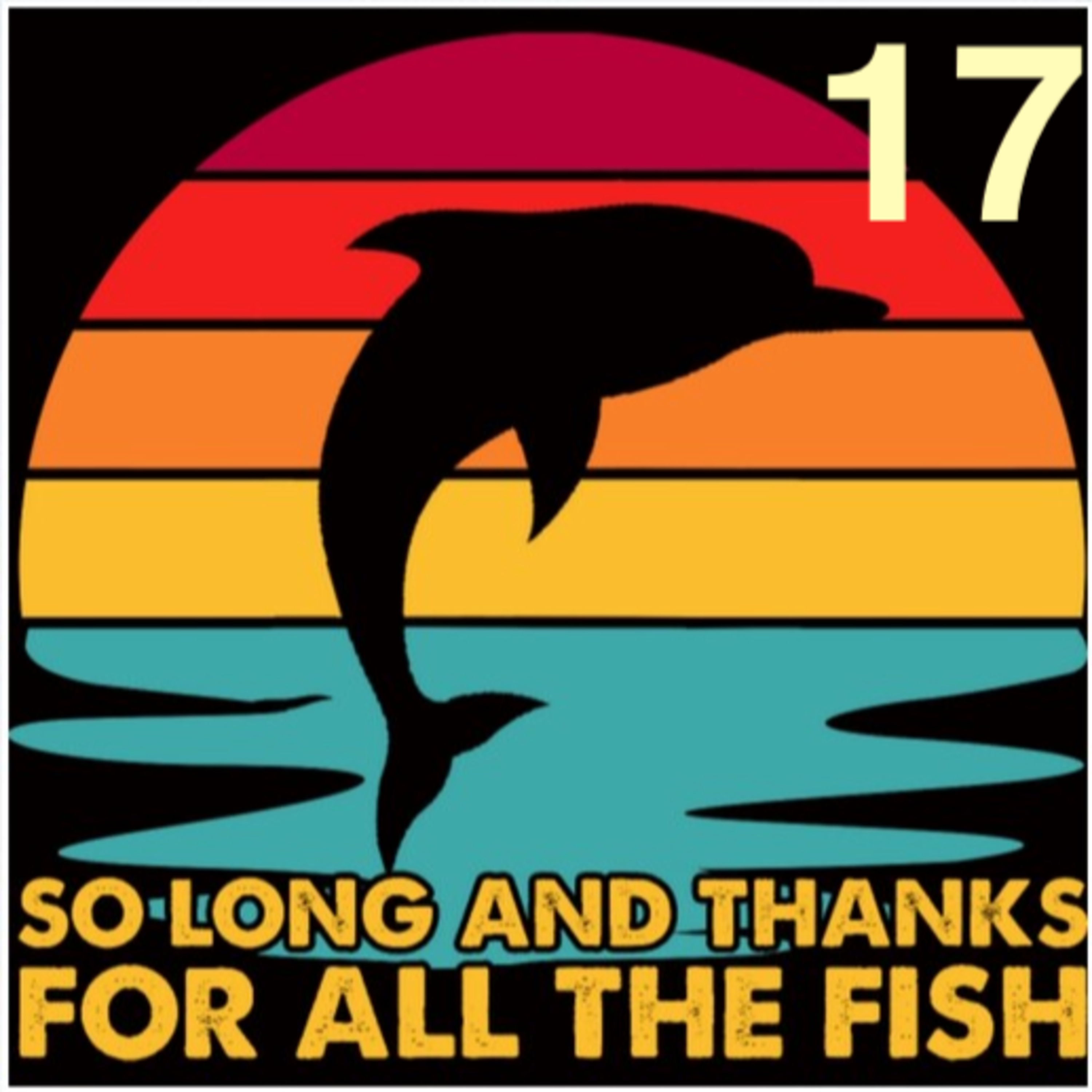 Hasta luego, y gracias por todo el pescado. Capítulo 17 episode artwork