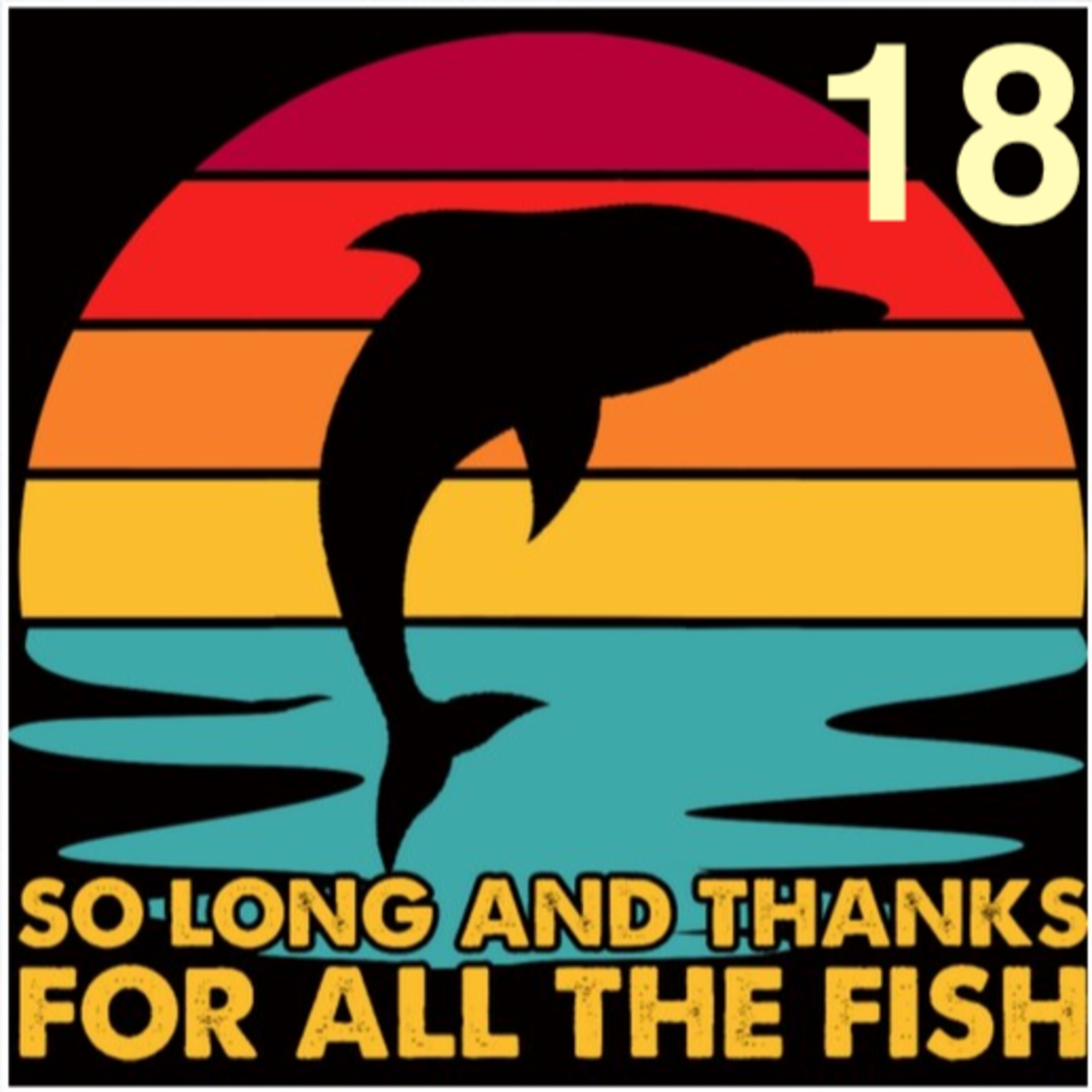 Hasta luego, y gracias por todo el pescado. Capítulo 18 episode artwork