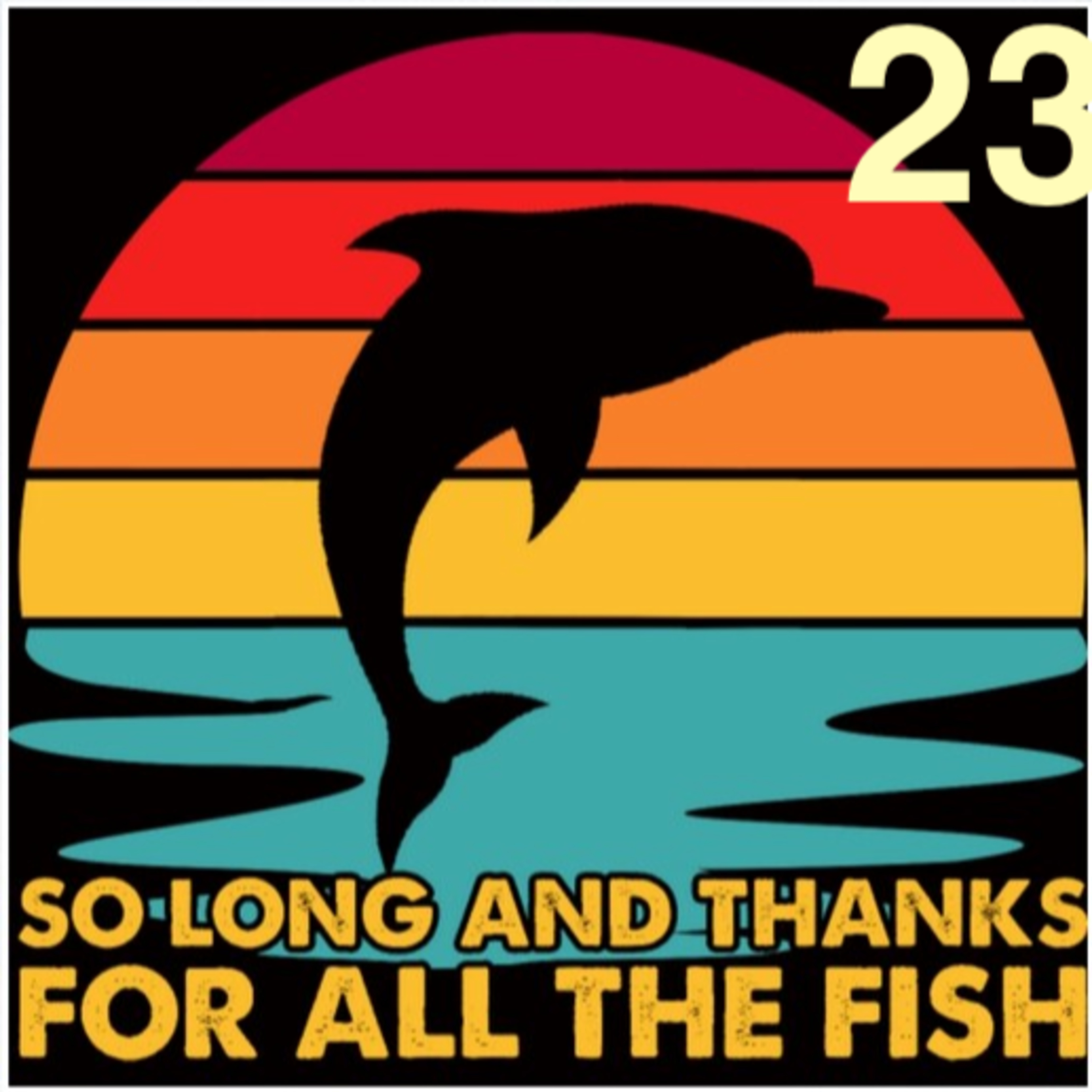 Hasta luego, y gracias por todo el pescado. Capítulo 23 episode artwork