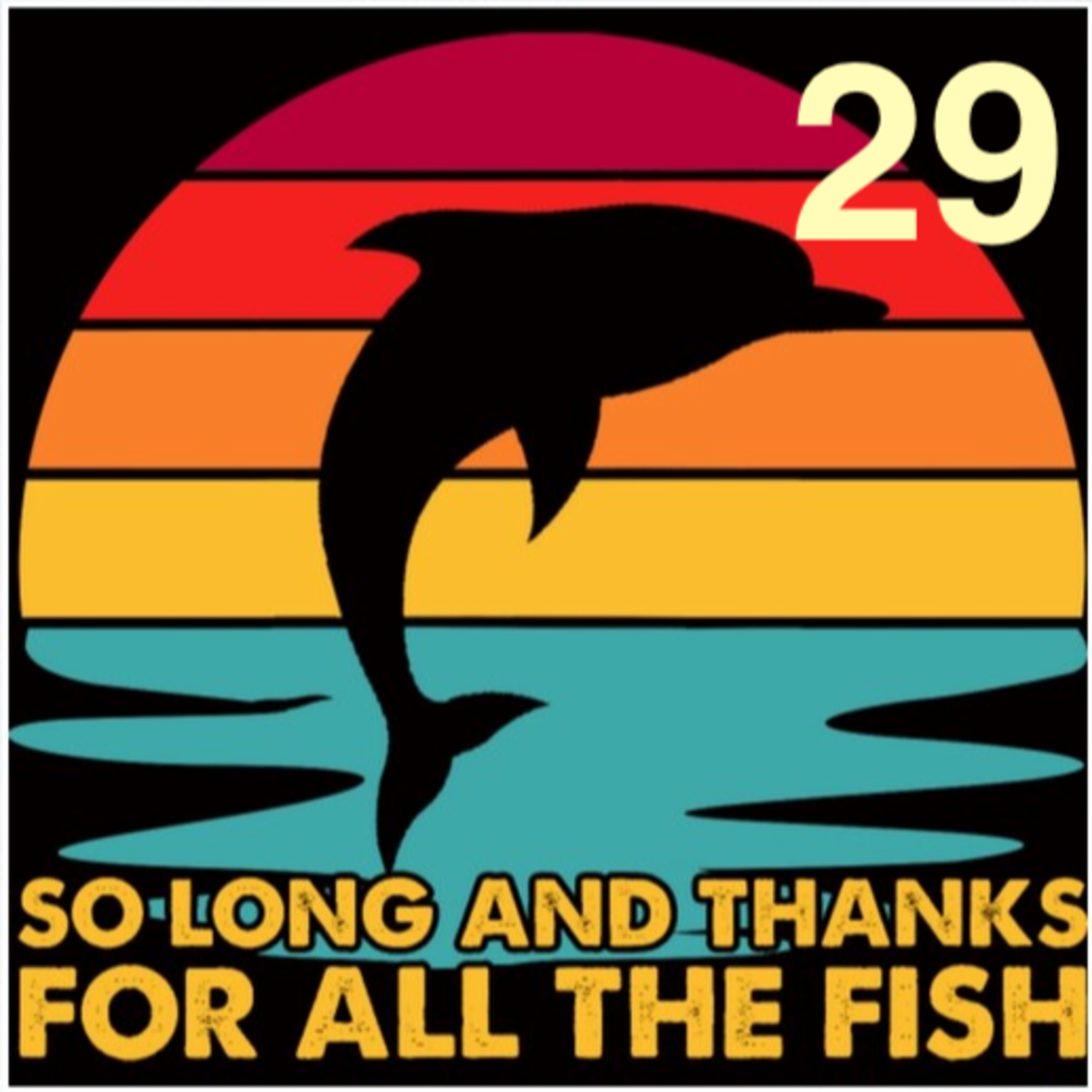 Hasta luego, y gracias por todo el pescado. Capítulo 29 episode artwork