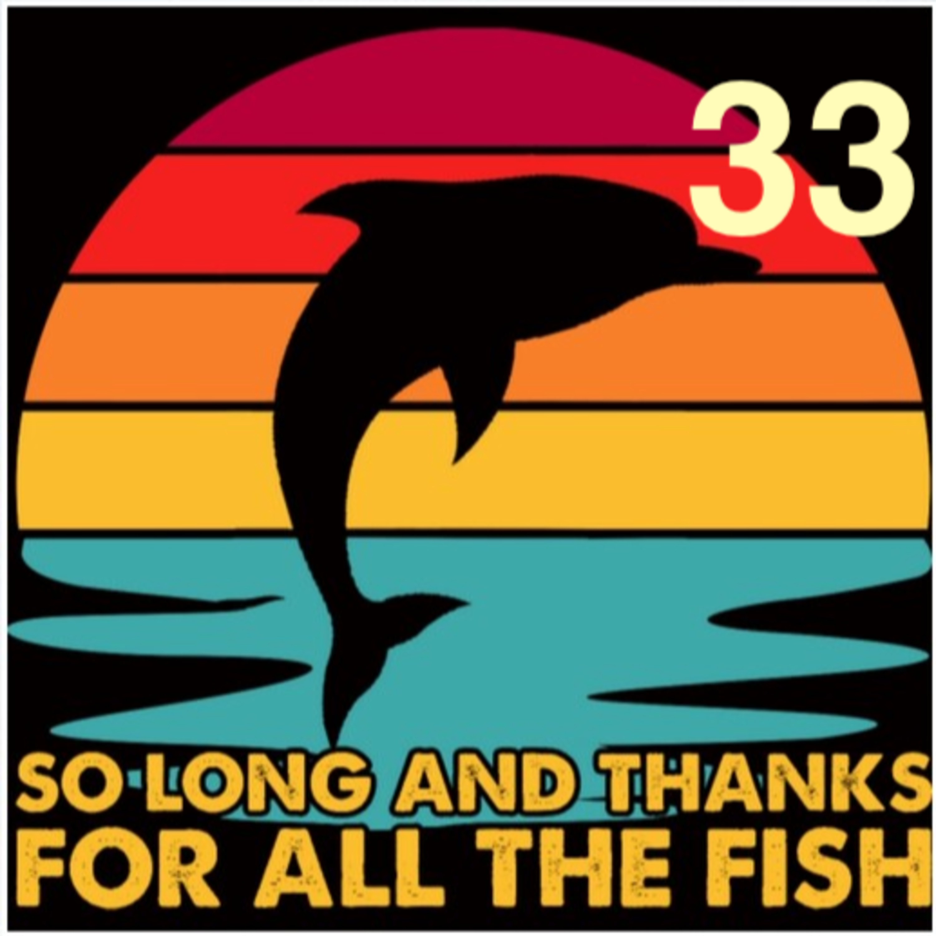Hasta luego, y gracias por todo el pescado. Capítulo 33 episode artwork