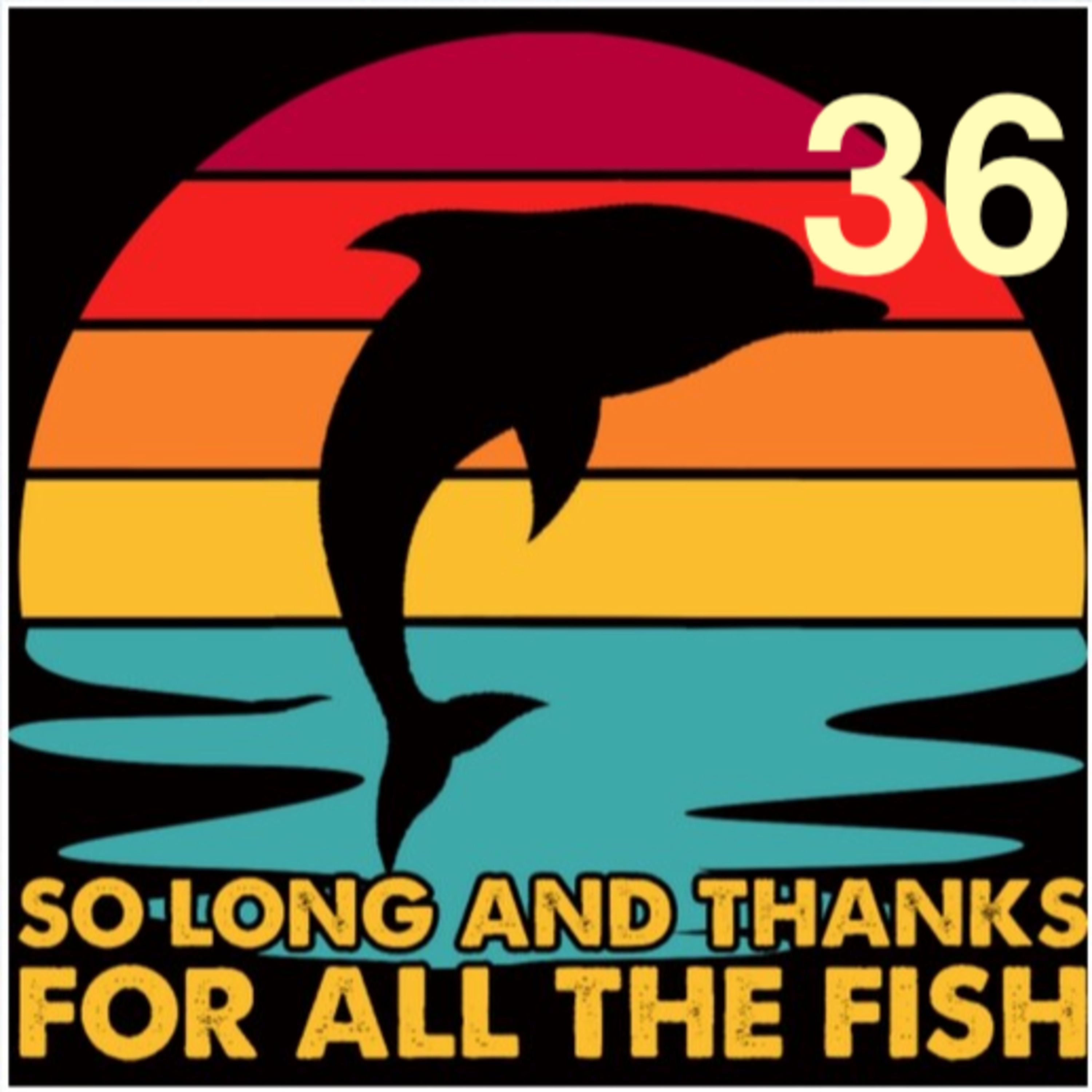 Hasta luego, y gracias por todo el pescado. Capítulo 36 episode artwork