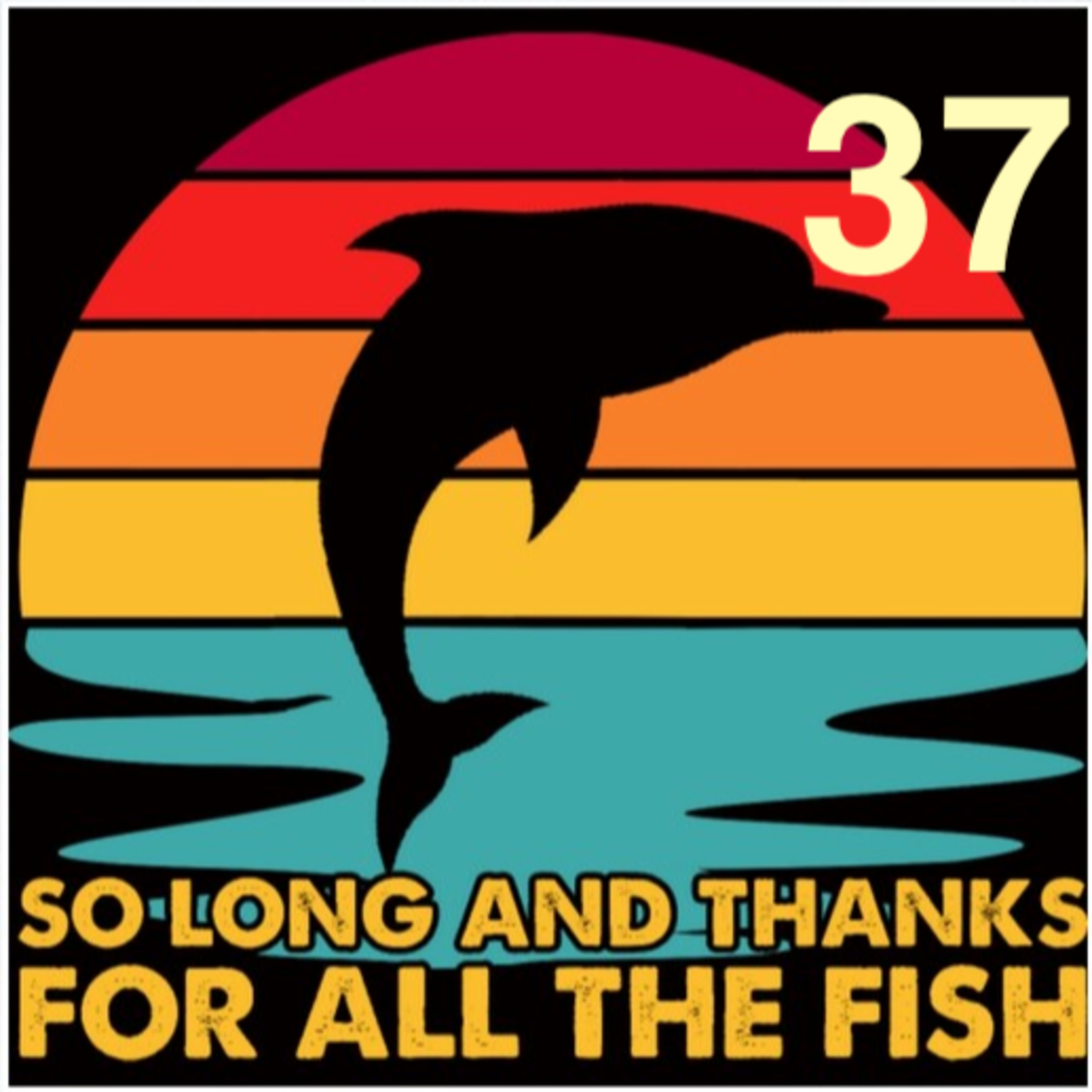 Hasta luego, y gracias por todo el pescado. Capítulo 37 episode artwork