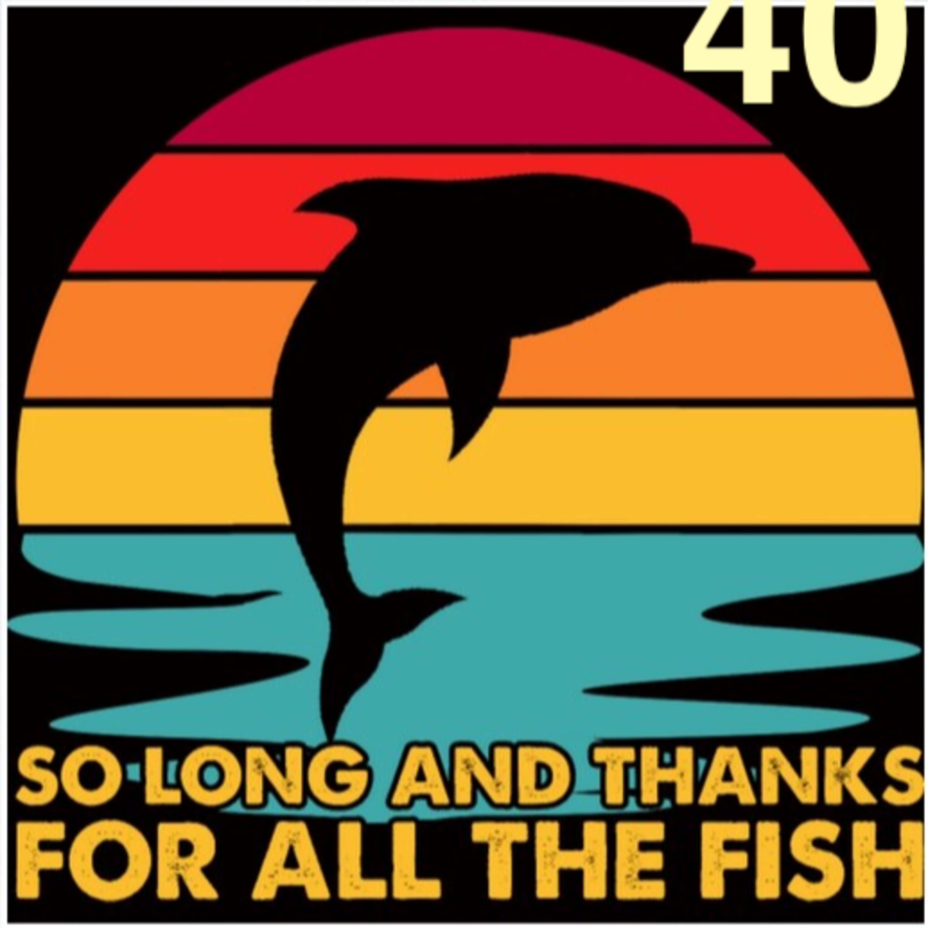 Hasta luego, y gracias por todo el pescado. Capítulo 40 episode artwork