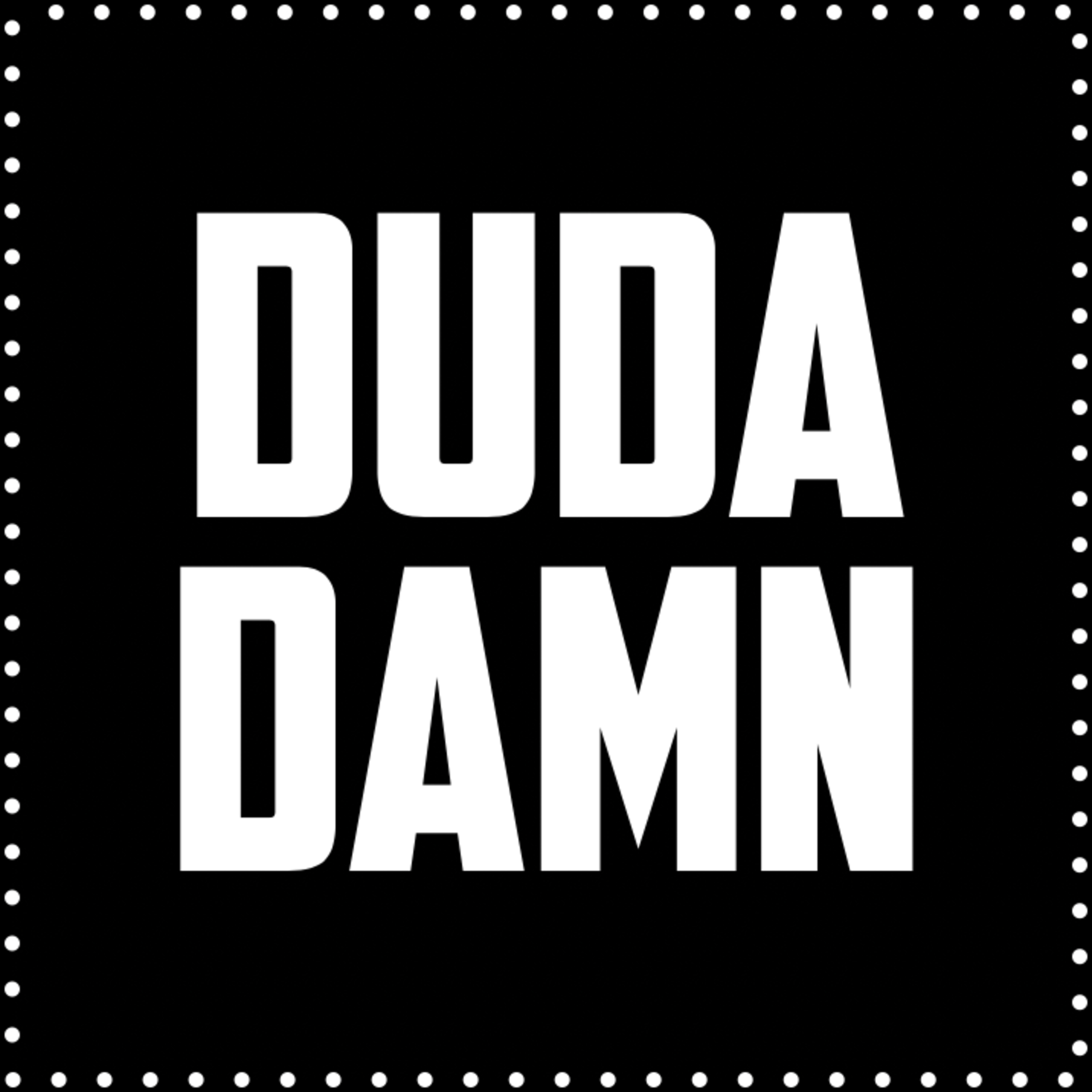 Duda Damn Podcast
