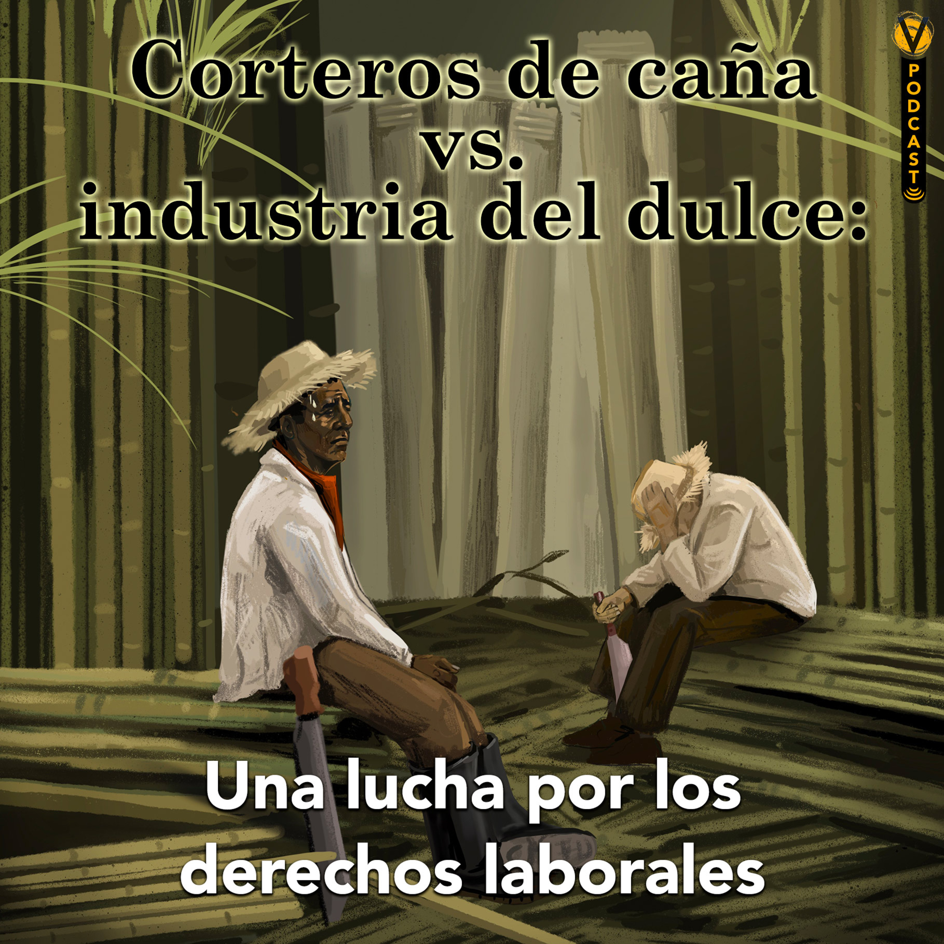 Corteros de caña VS industria del dulce: Una lucha por los derechos laborales.