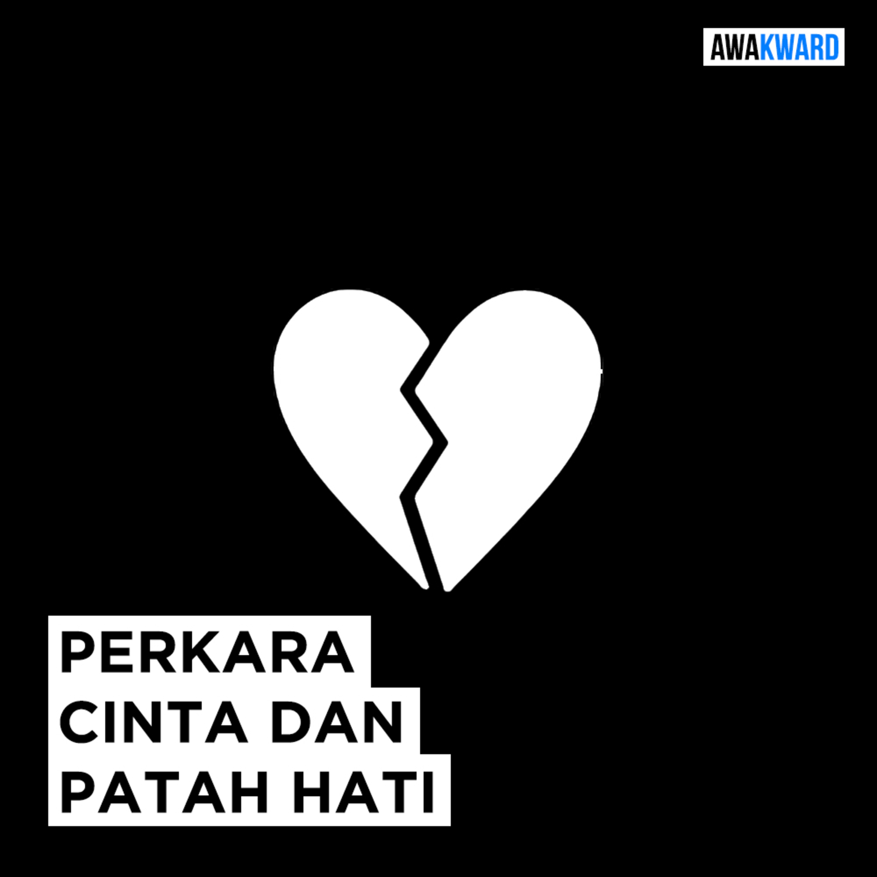 Episode #3 - Perkara Cinta dan Patah Hati