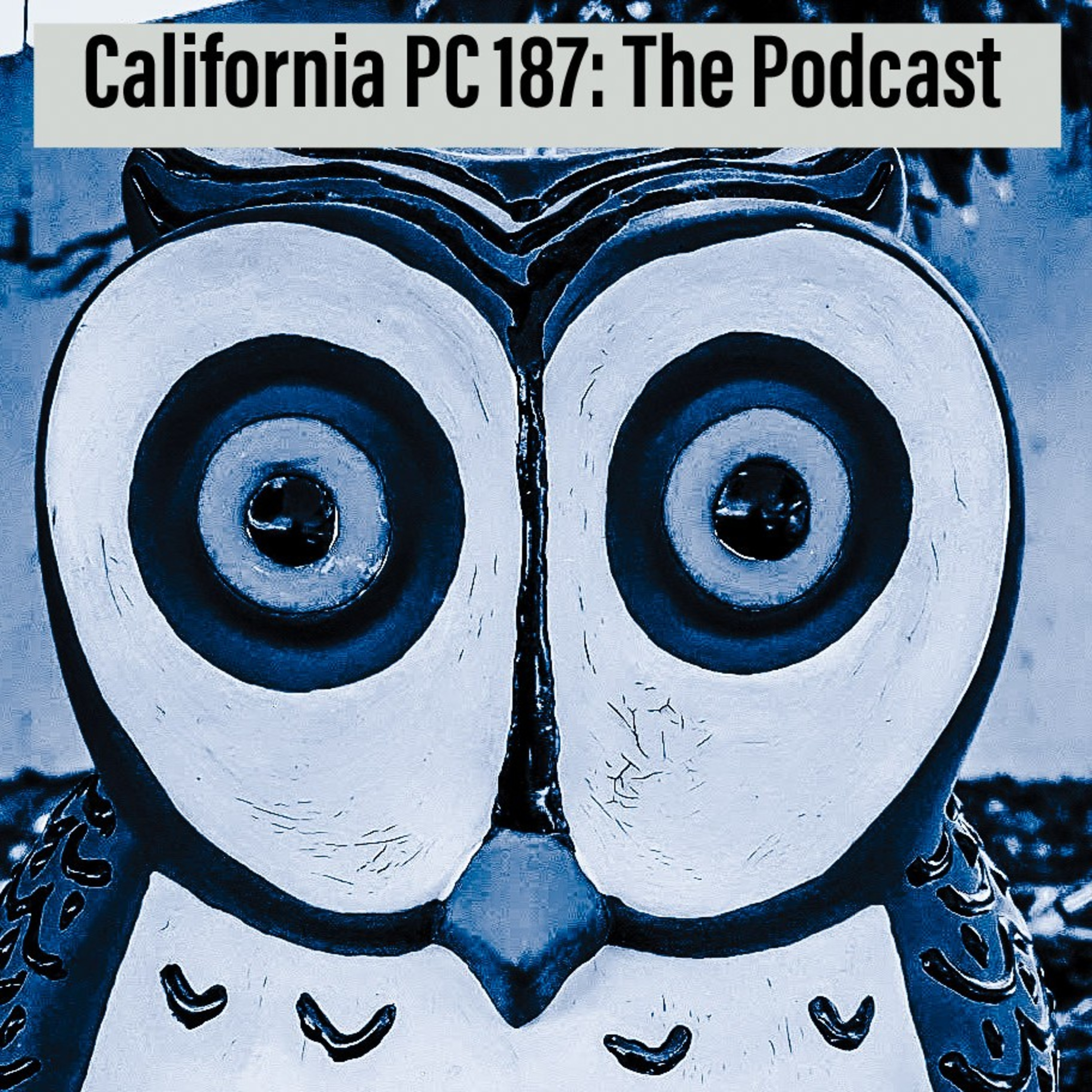 California PC 187: The Podcast