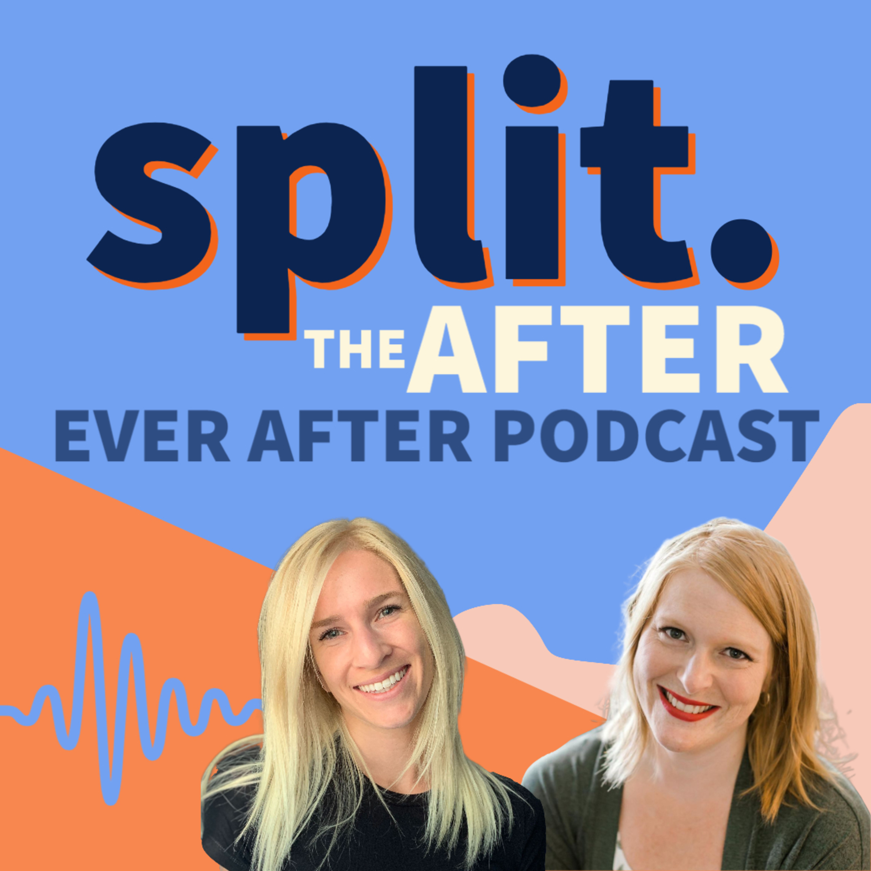 Split. The After Ever After Podcast