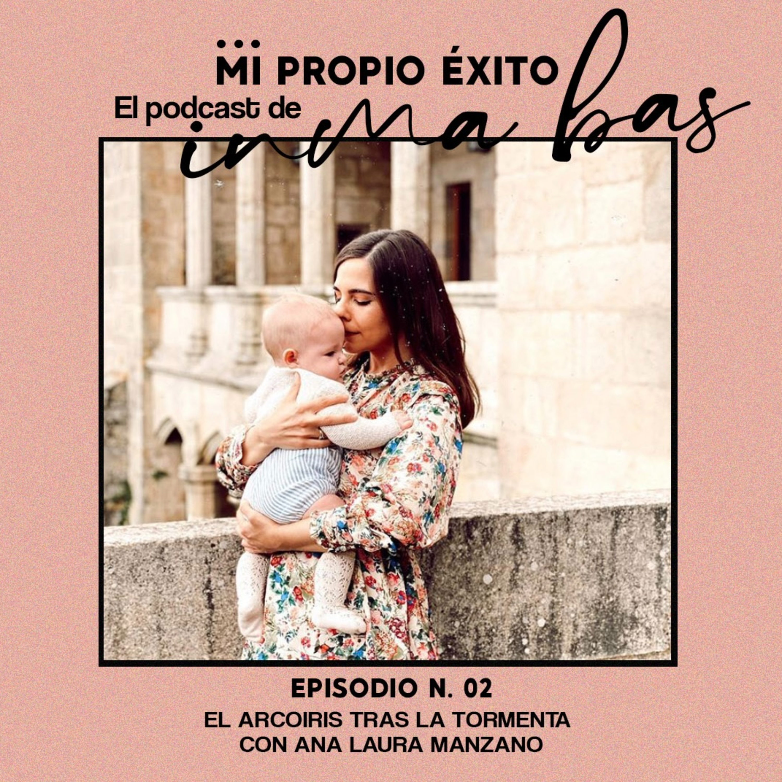 Mi propio éxito. El podcast de Inma Bas