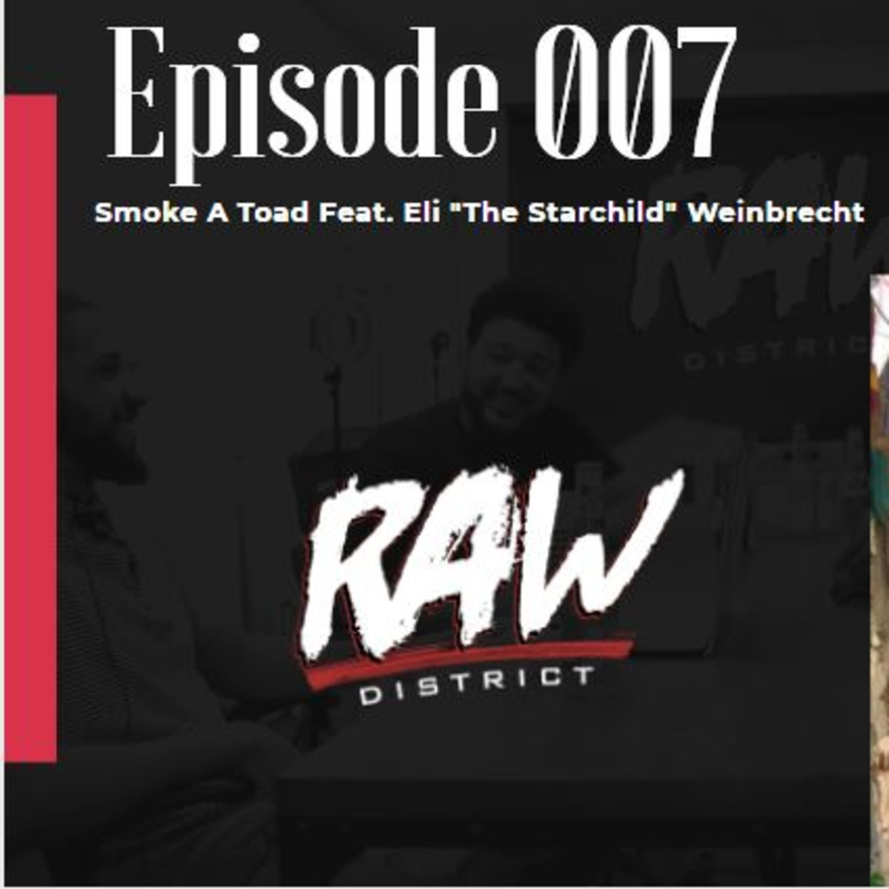 Episode 007: Smoke A Toad Featuring Eli the StarChild episode artwork