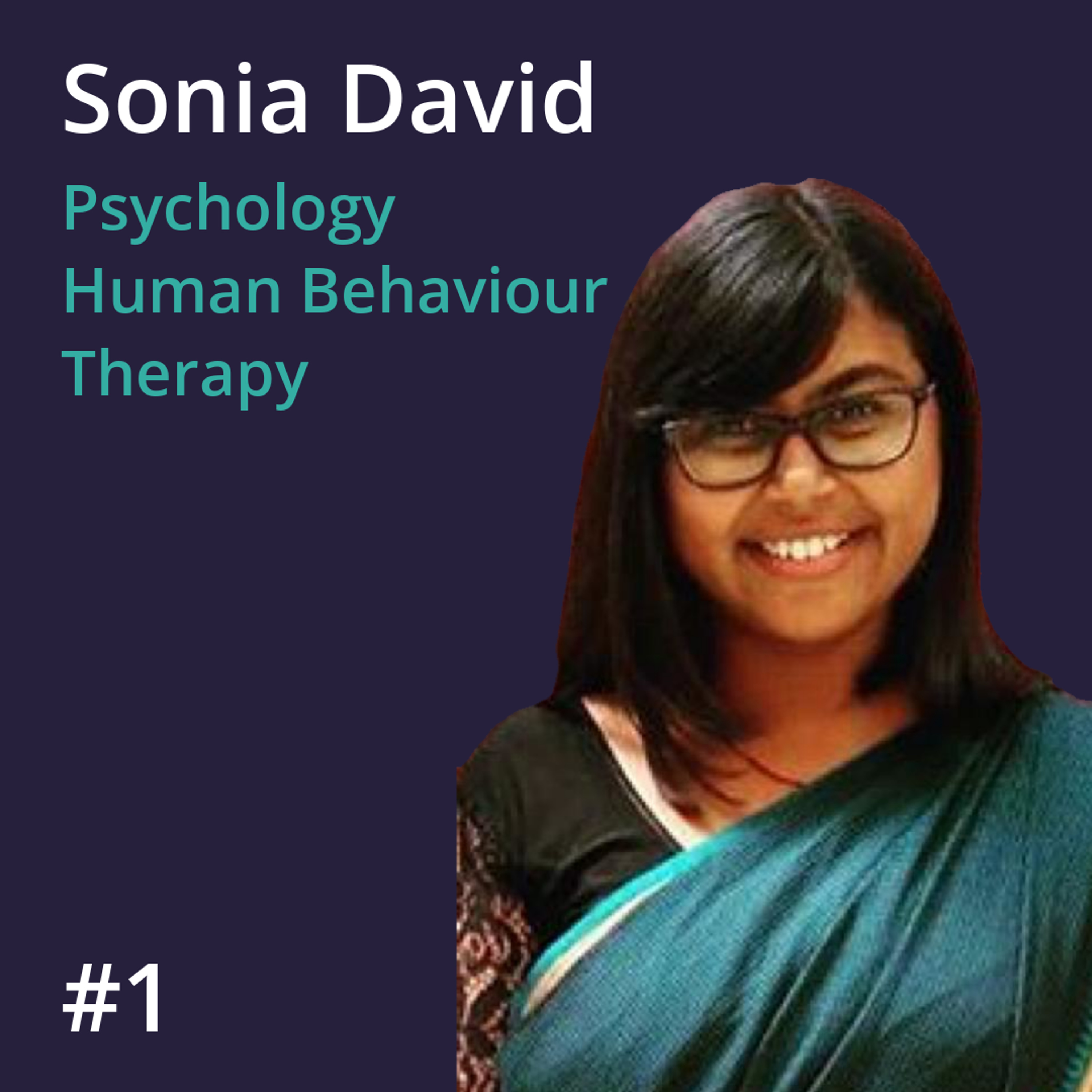 Sonia David: Psychology, Human Behaviour and Therapy #1