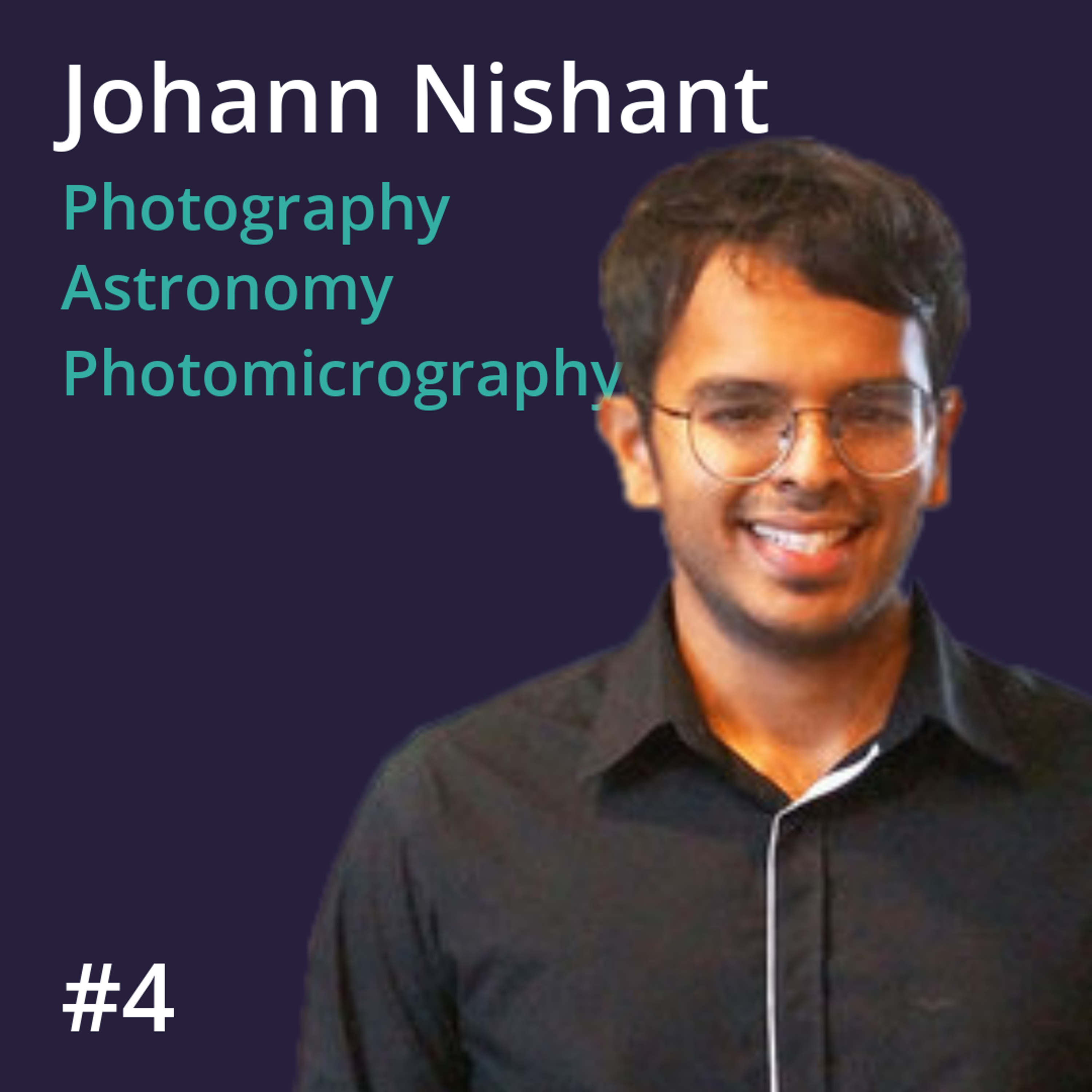 Johann Nishant: Photography, Astronomy and Photomicrography #4