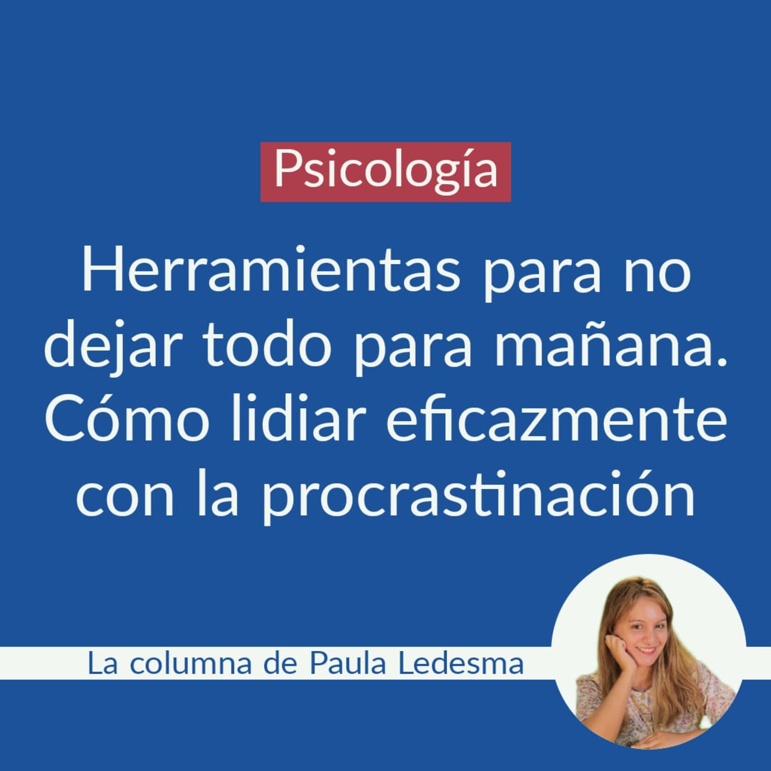 Psicología: Herramientas para no dejar todo para mañana, ¿cómo lidiar eficazmente con la procrastinación? episode artwork