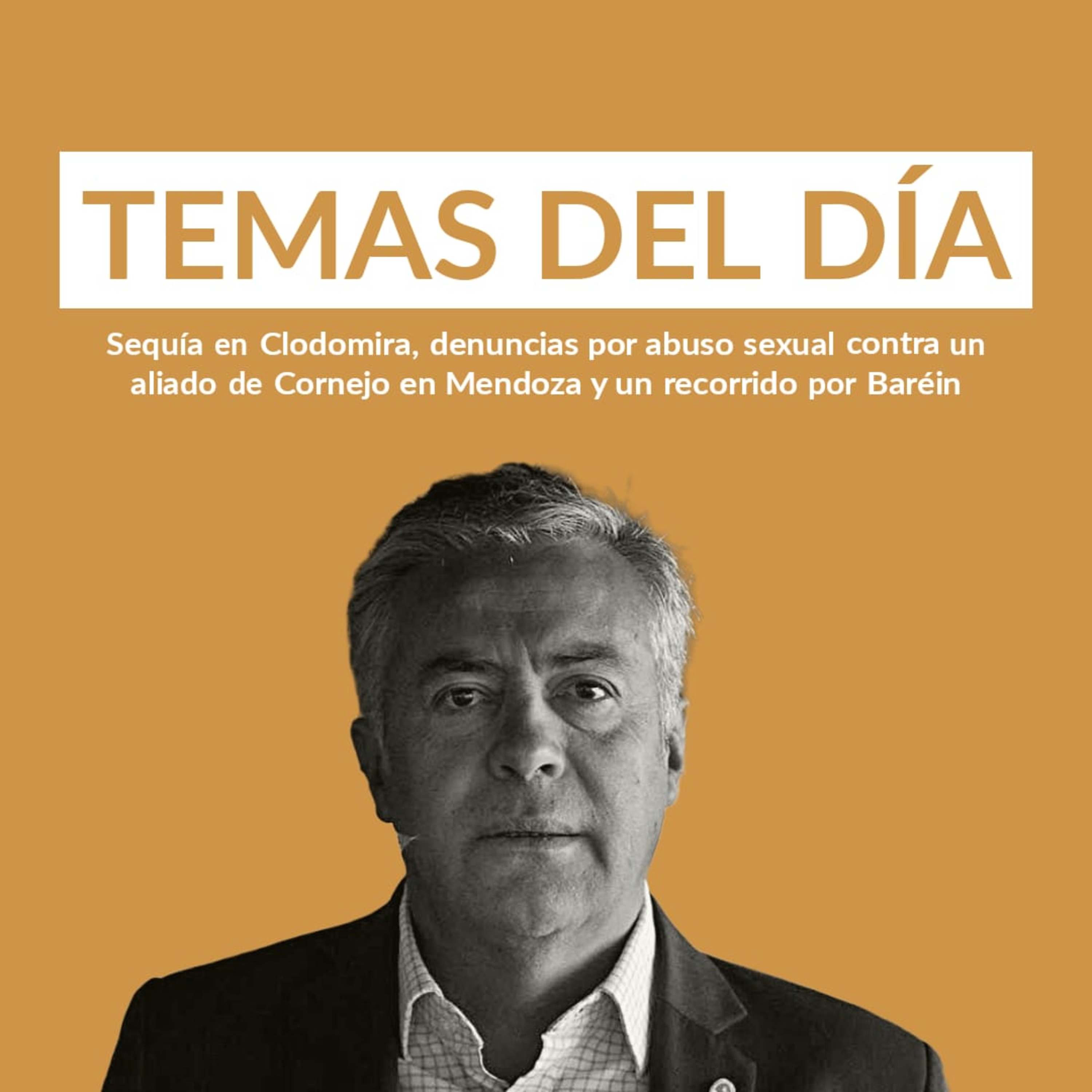 Sequía en Clodomira, denuncias de abuso sexual contra un político en Mendoza y un recorrido por Baréin episode artwork