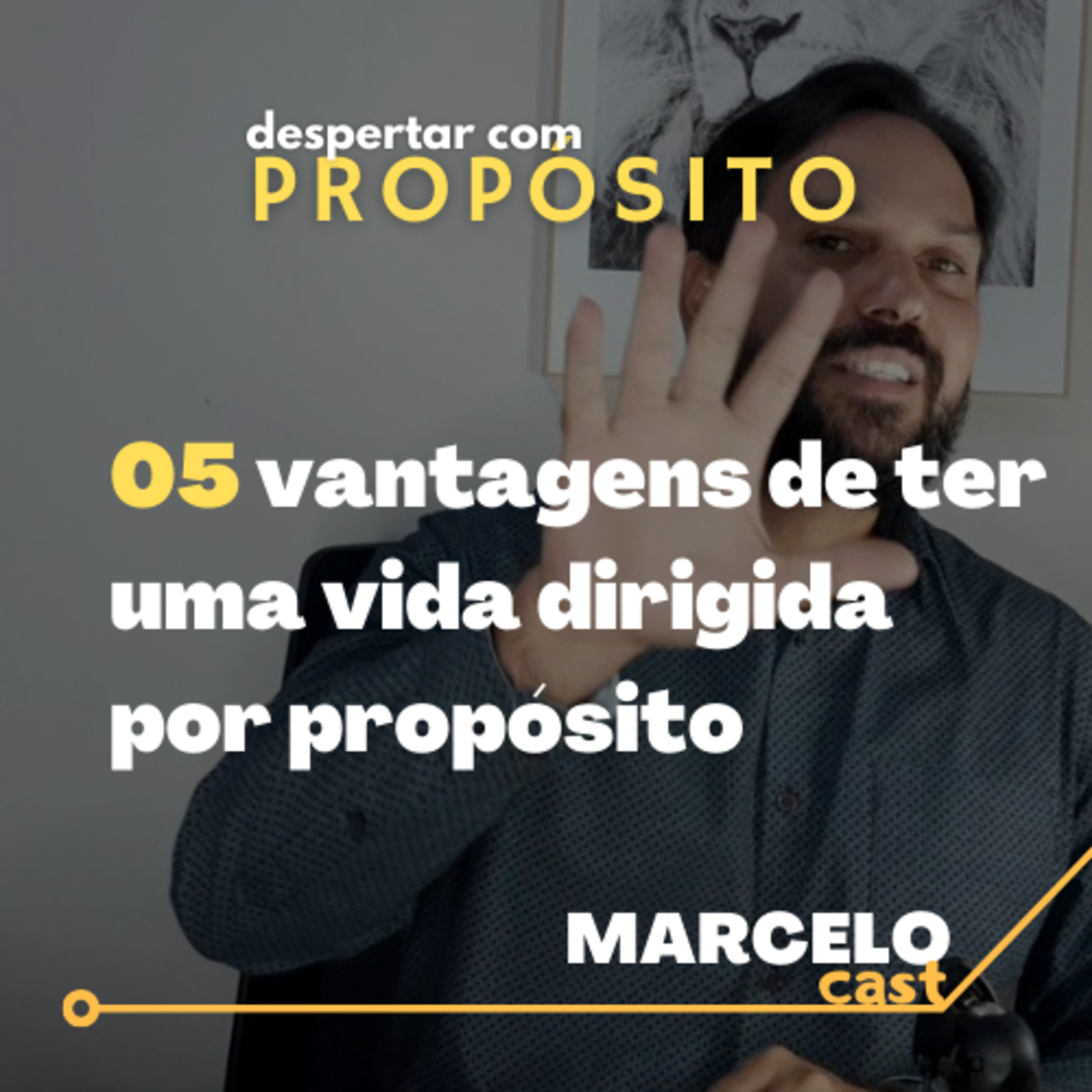 5 vantagens de se ter uma vida com propósito  episode artwork
