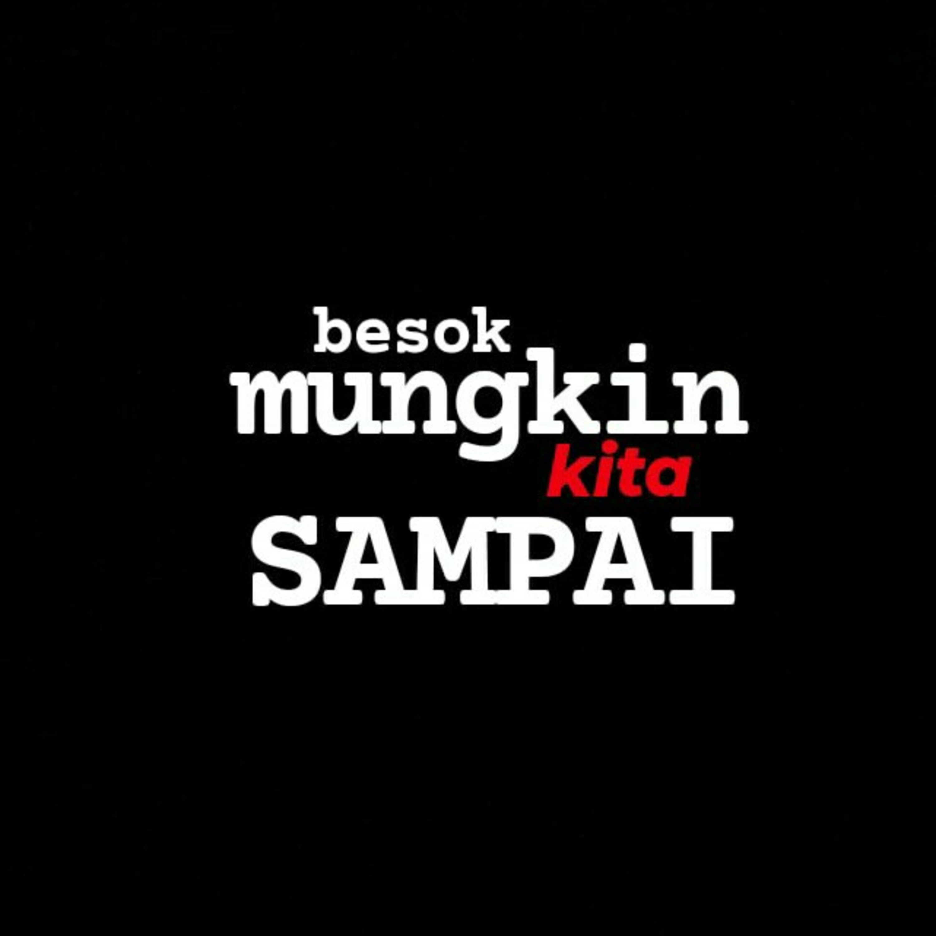 besok mungkin kita sampai. episode artwork
