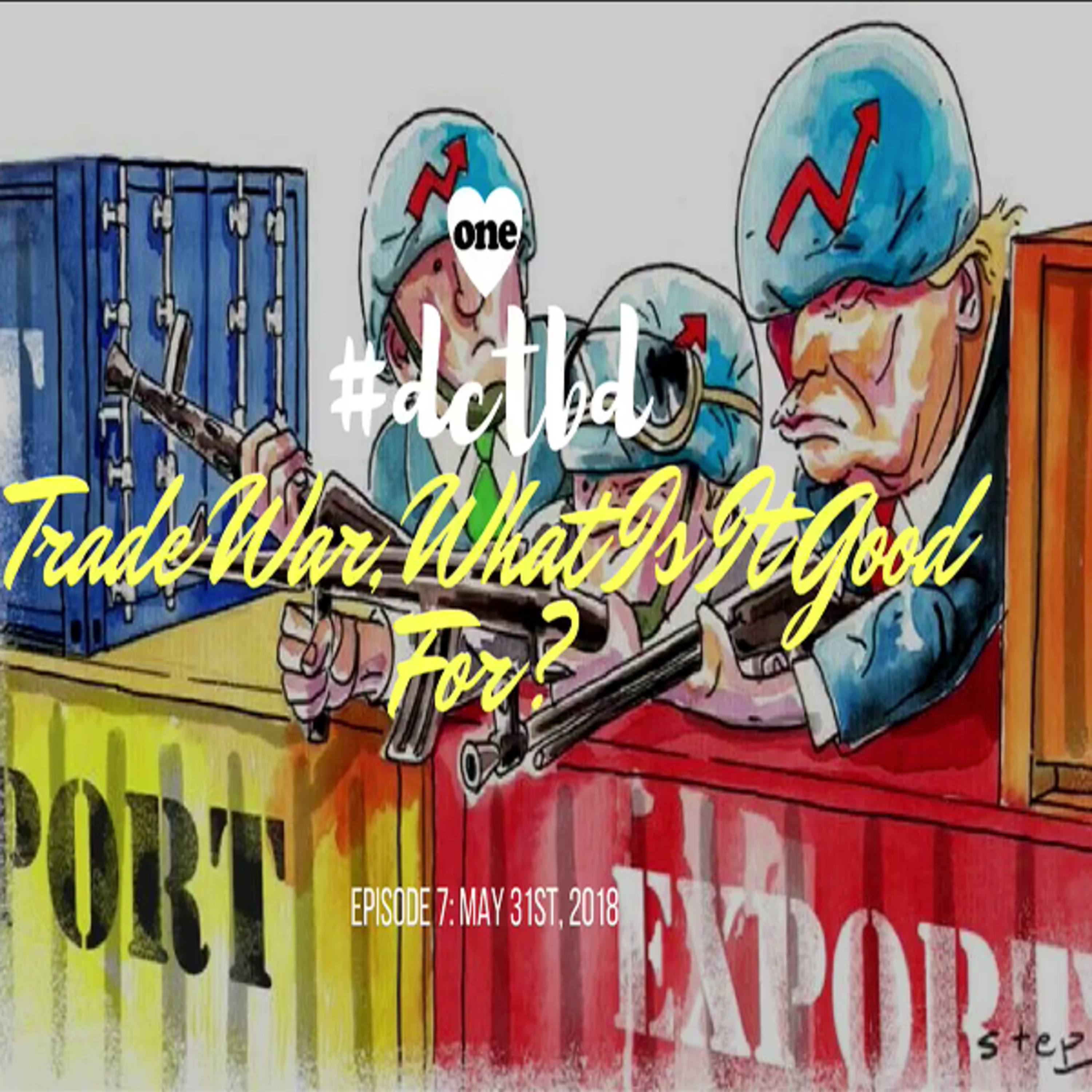 #dctbd: Ep 7 - Trade War, What Is It Good For? 05/31/18 episode artwork