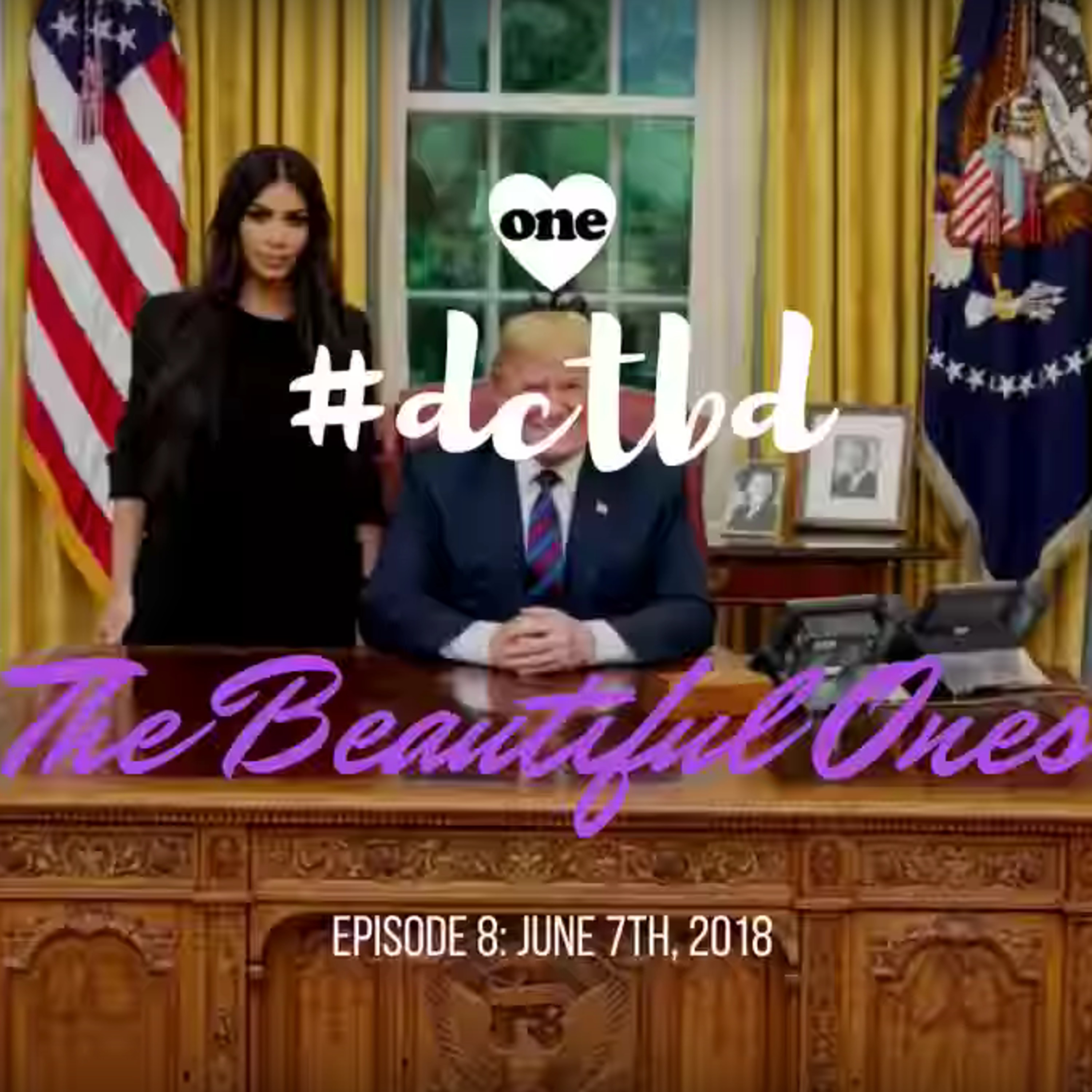 #dctbd: Ep 8 - The Beautiful ones 6/7/18 episode artwork