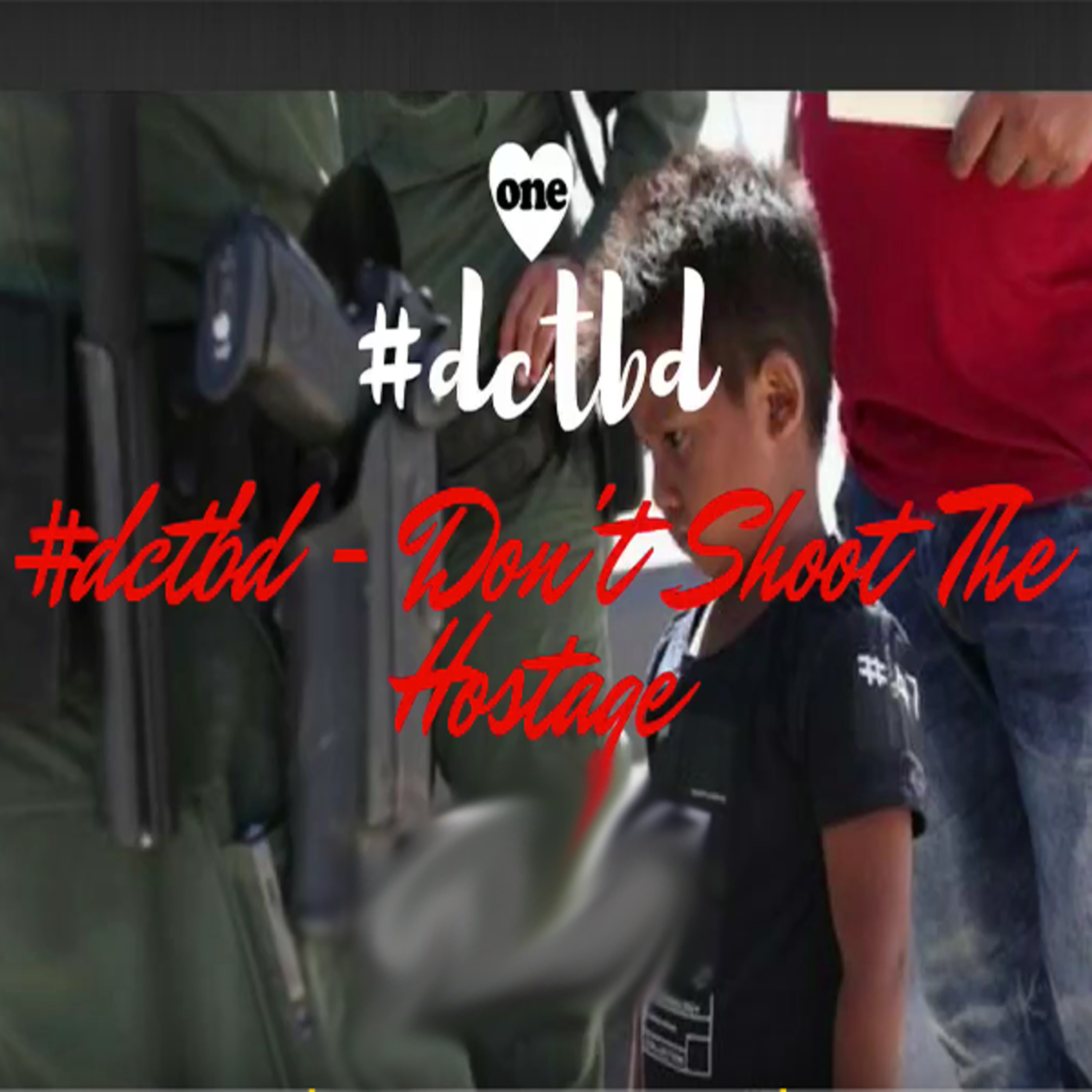 #dctbd Ep 10 - Don't Shoot The Hostage 6/21/18 episode artwork