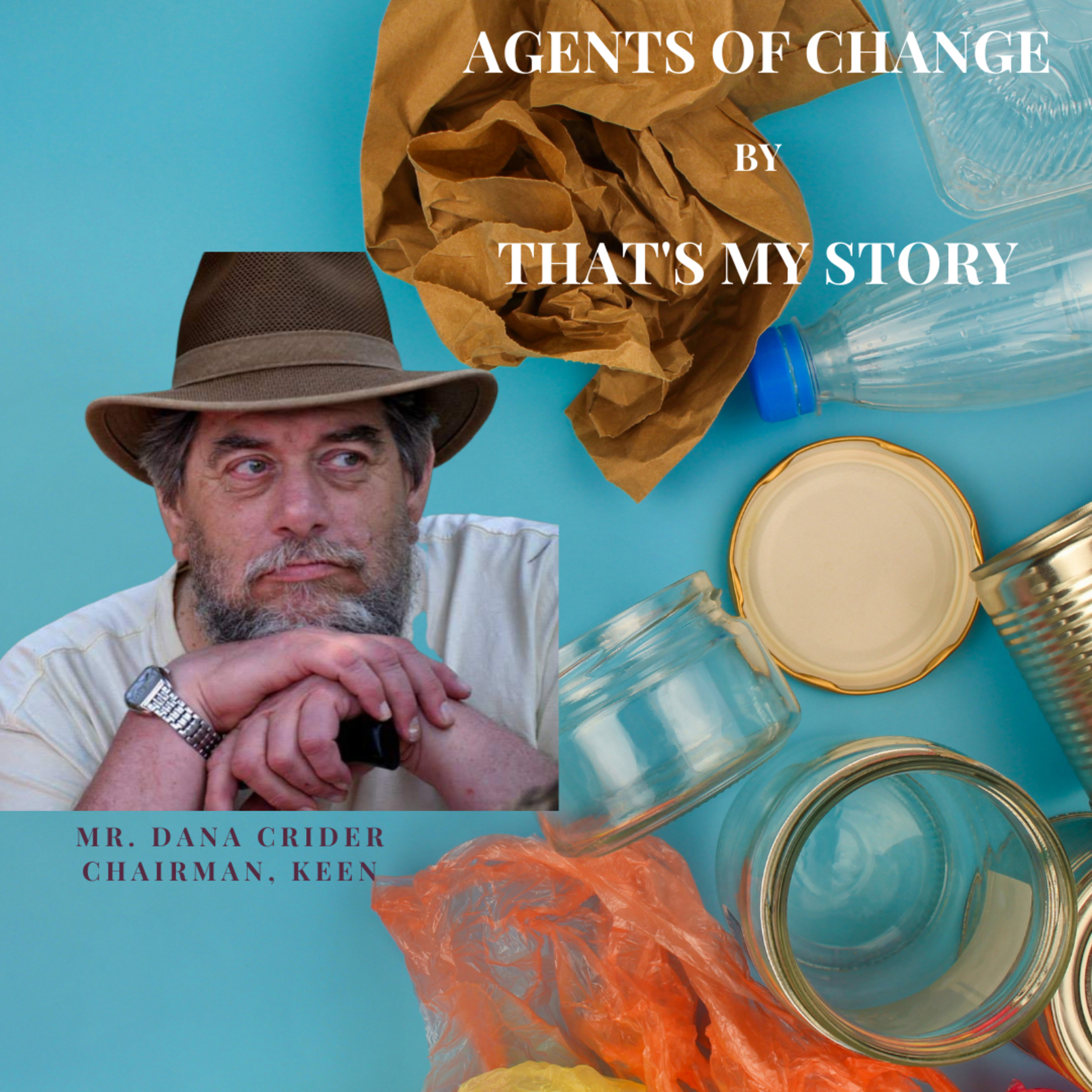 Mr. Dana Crider | Keen Mussoorie | Agents of Change | Waste Management | Ms. Nupur Kaudan | That's My Story