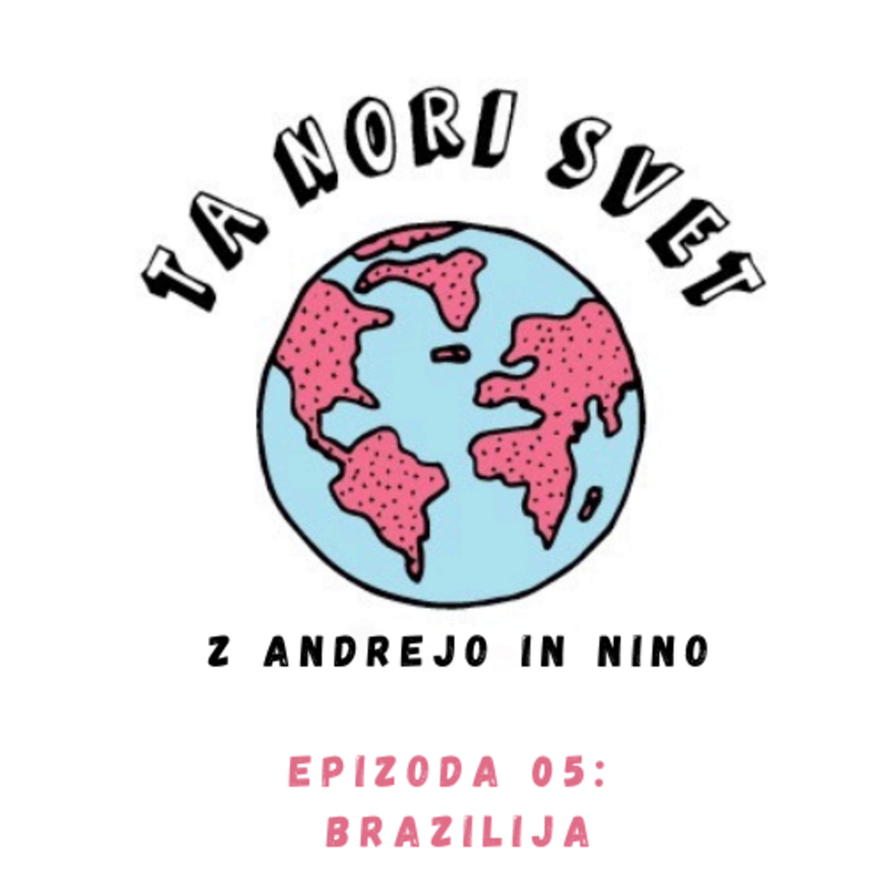 05: 🇧🇷 Brazilija z Nino Plantan