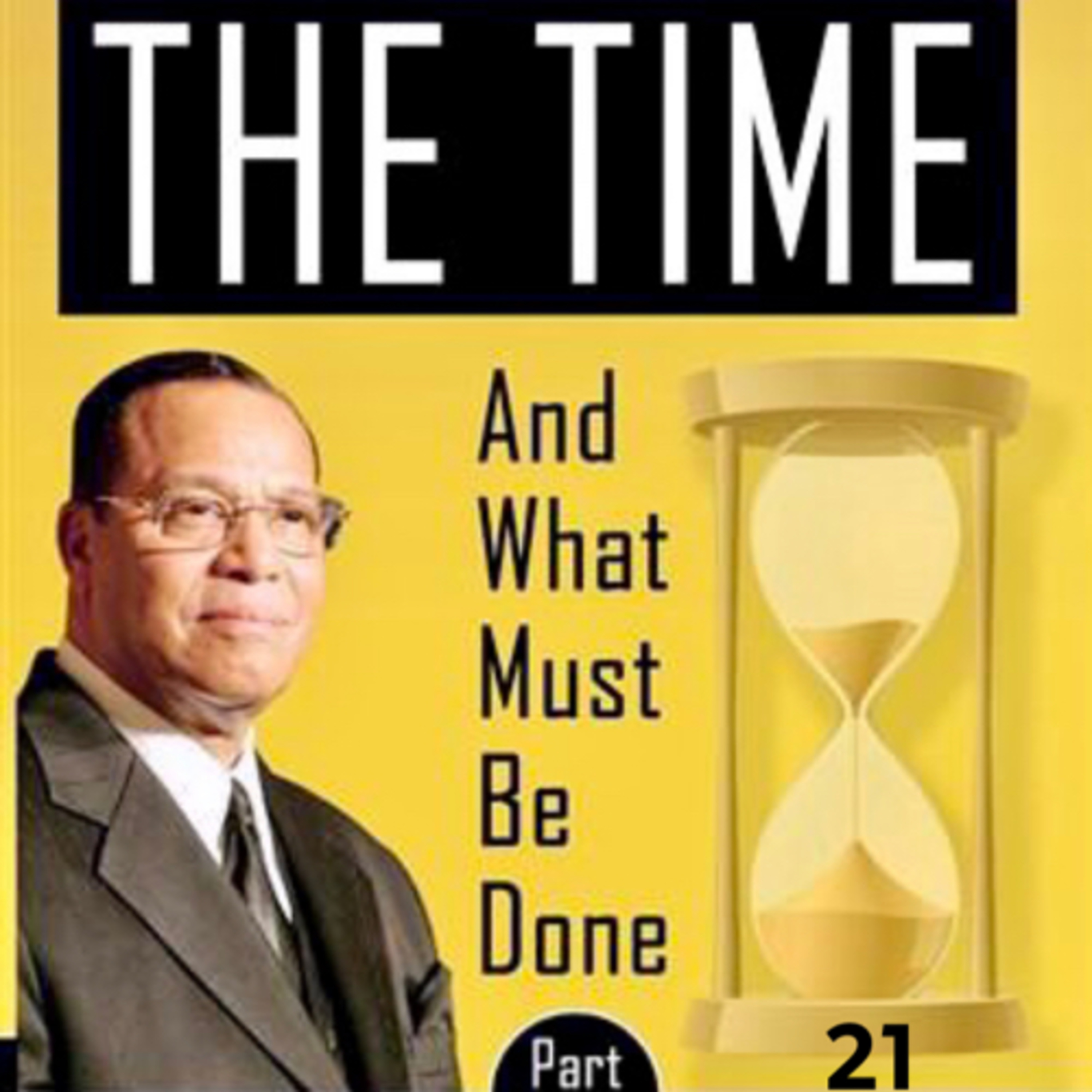 Part 21 - The Time And What Must Be Done (Min. Farrakhan)