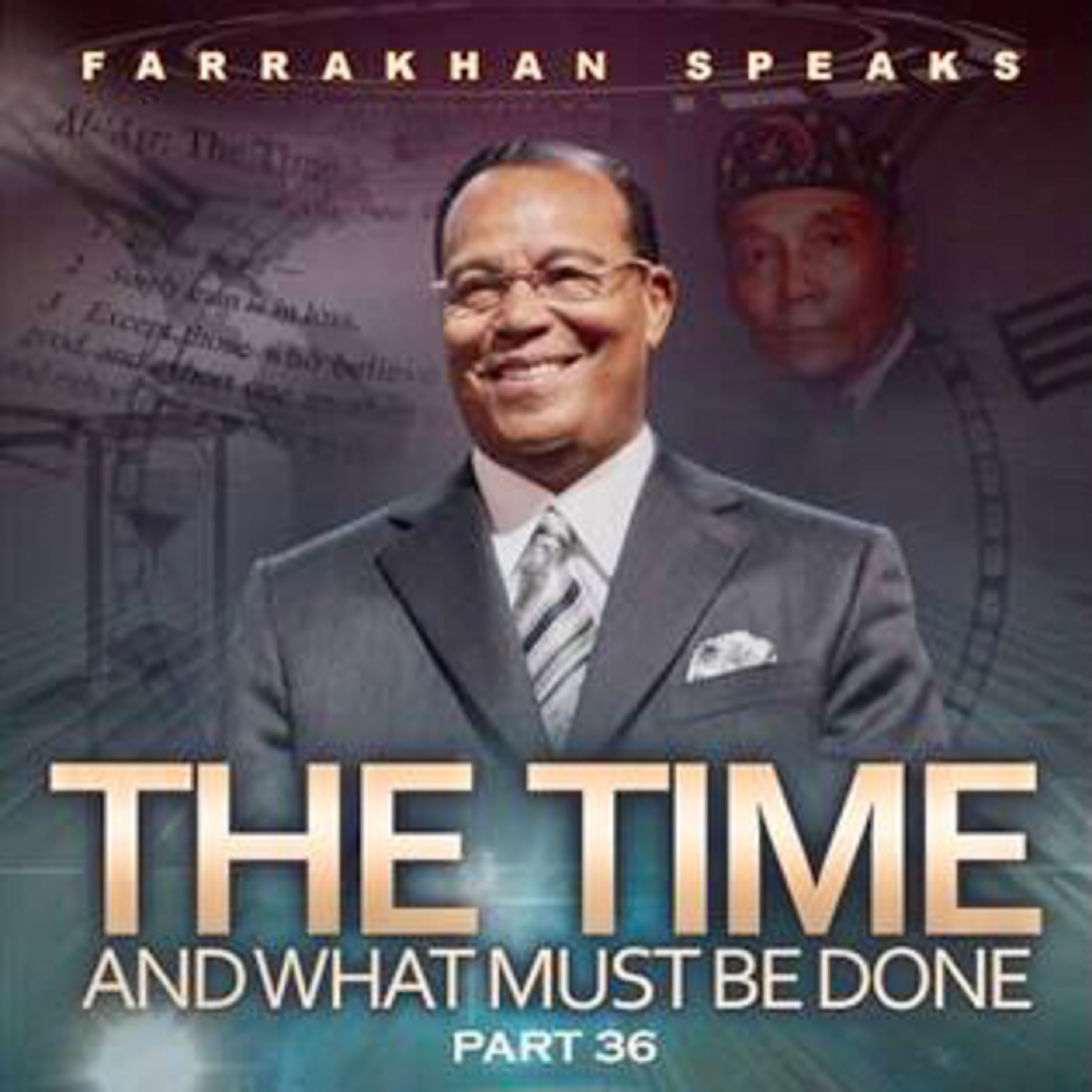 Part 36 - The Time And What Must Be Done (Min. Farrakhan)