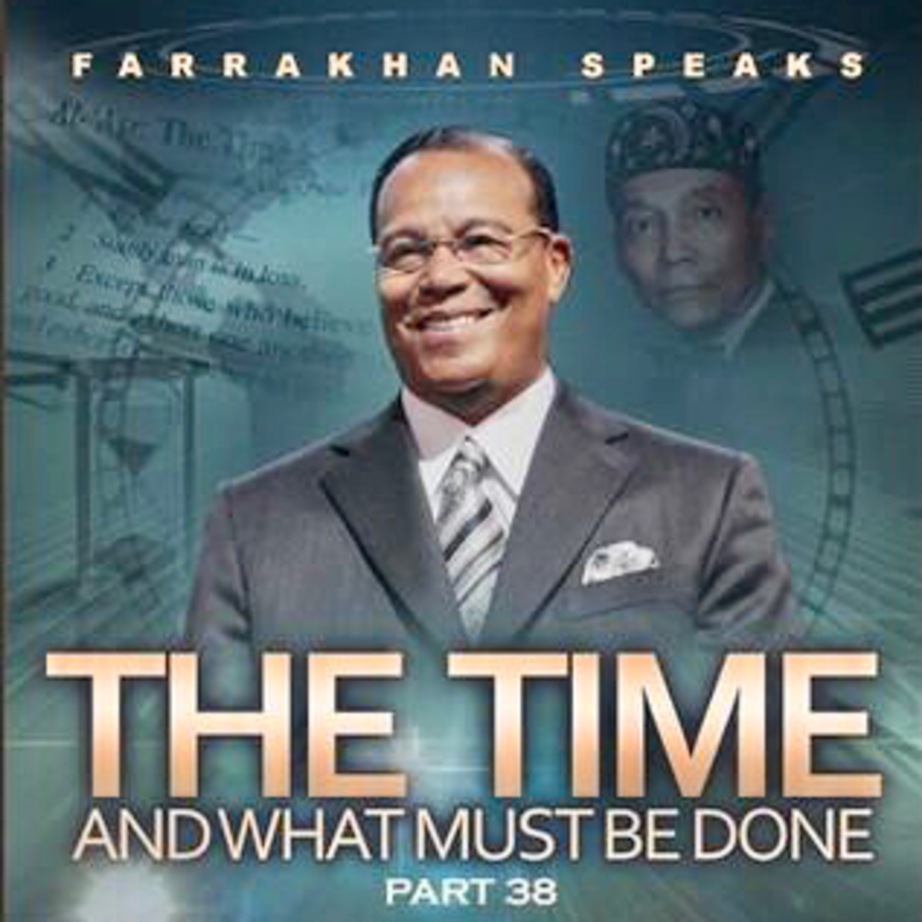 Part 38 - The Time And What Must Be Done (Min. Farrakhan)
