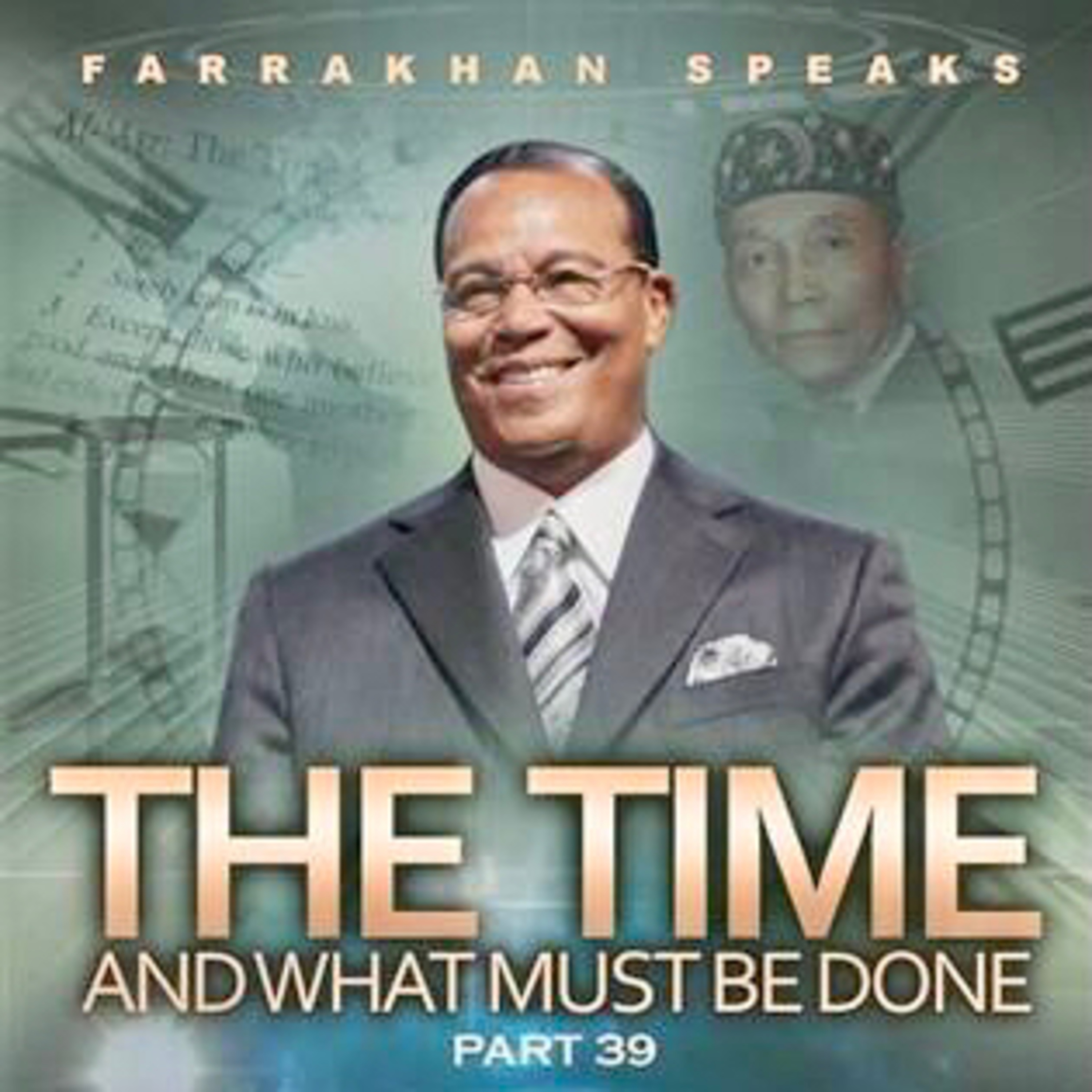 Part 39 - The Time And What Must Be Done (Min. Farrakhan)