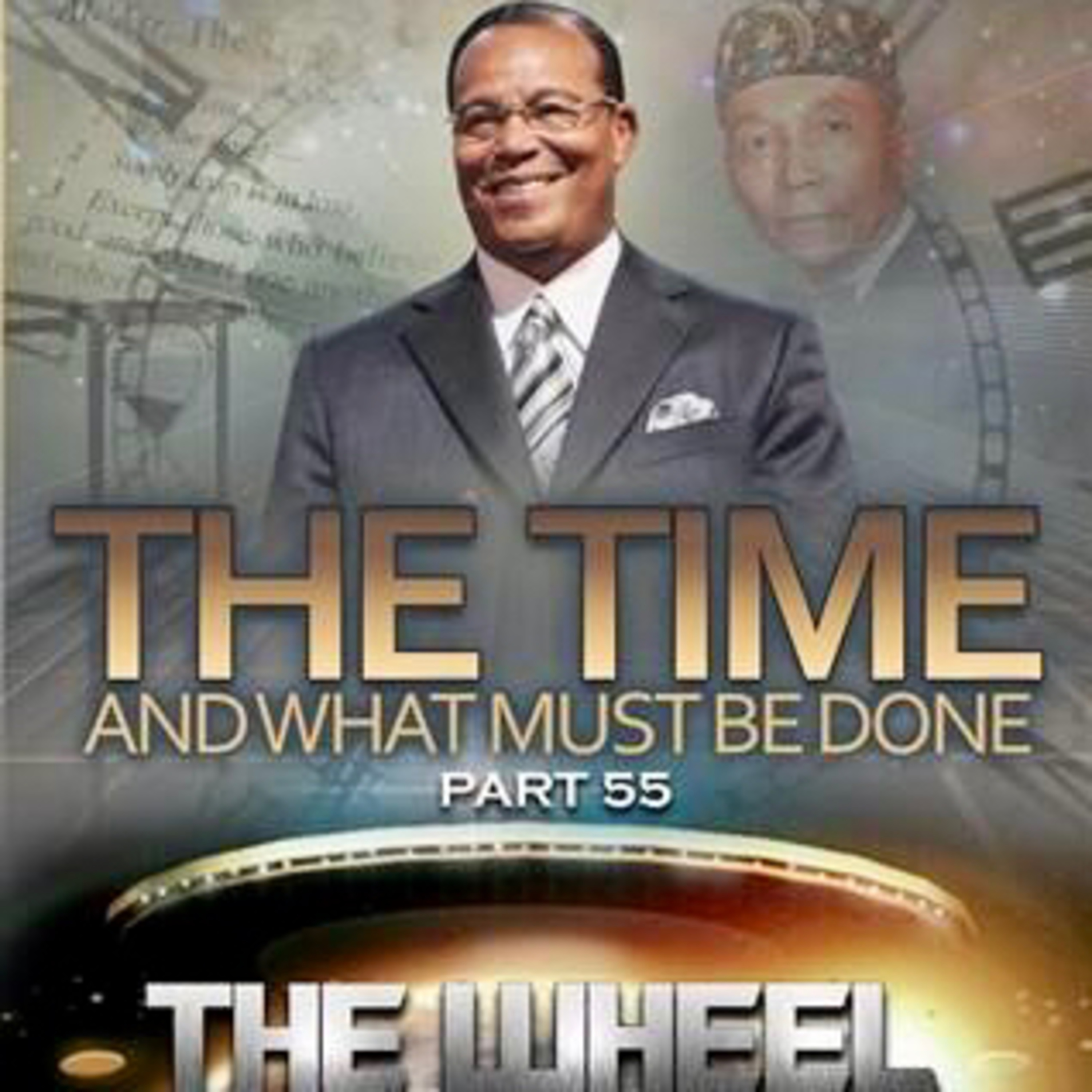 Part 55 - The Time And What Must Be Done (Min. Farrakhan)