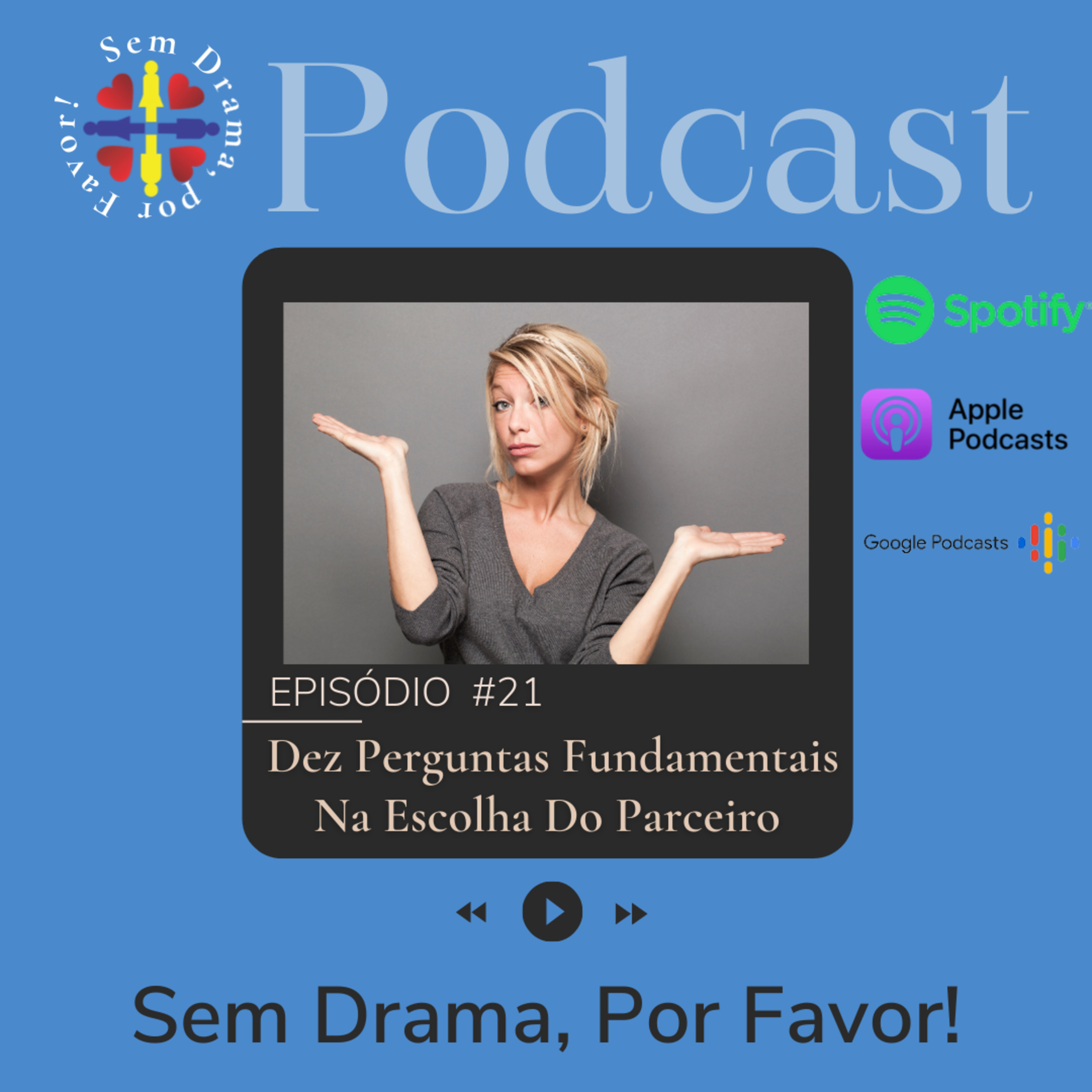 Sem drama, por favor! Um podcast sobre amor e relacionamento.