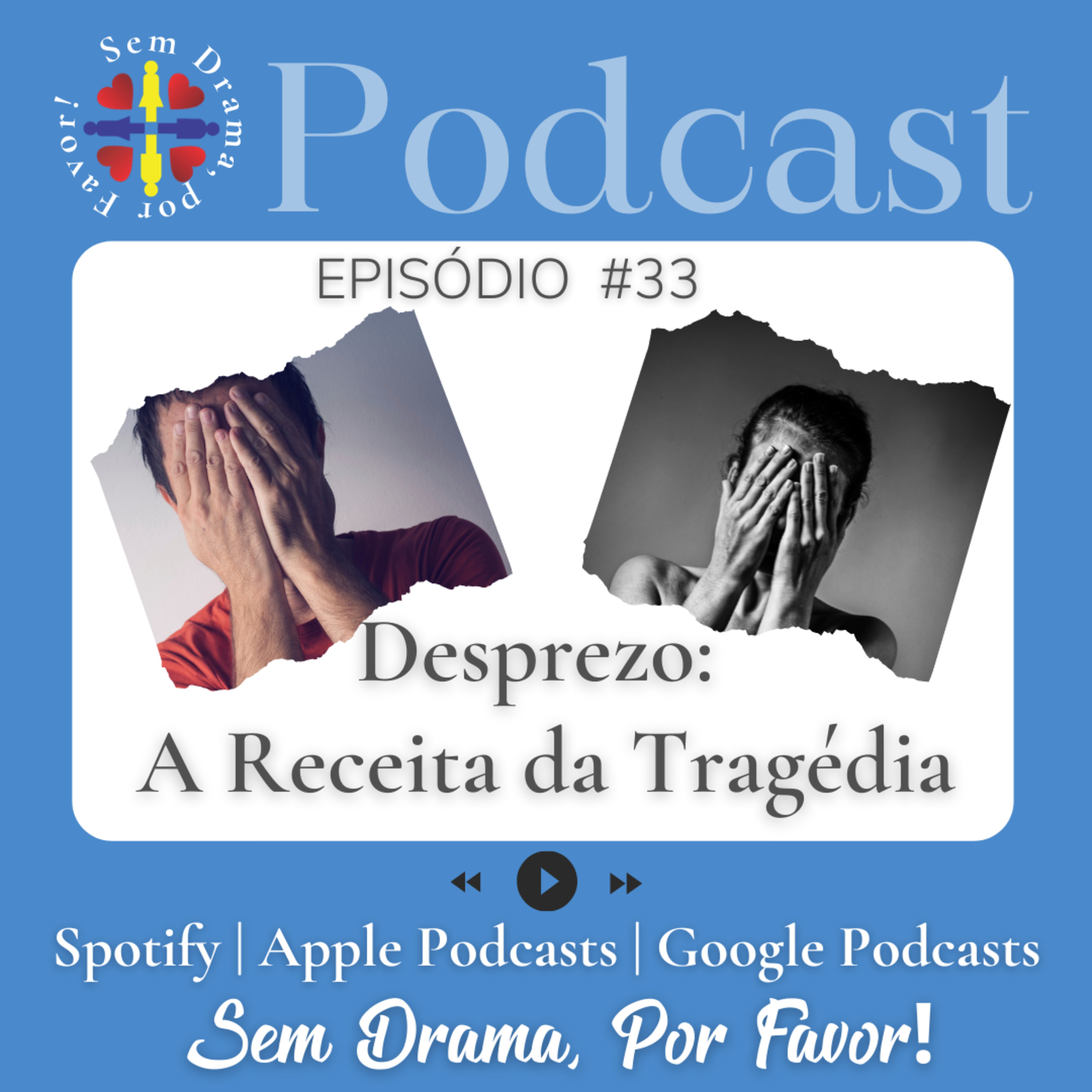 Sem drama, por favor! Um podcast sobre amor e relacionamento.