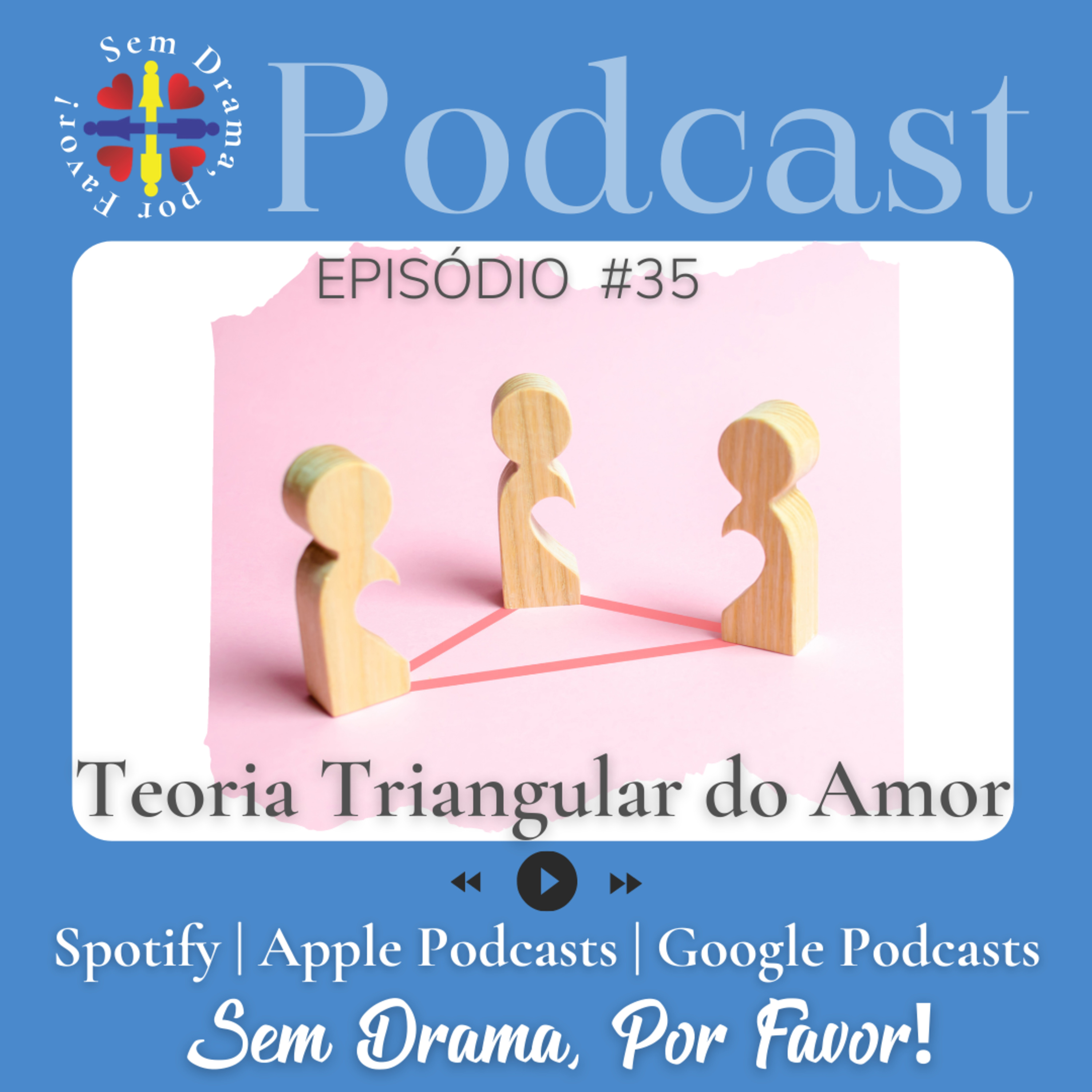 Sem drama, por favor! Um podcast sobre amor e relacionamento.