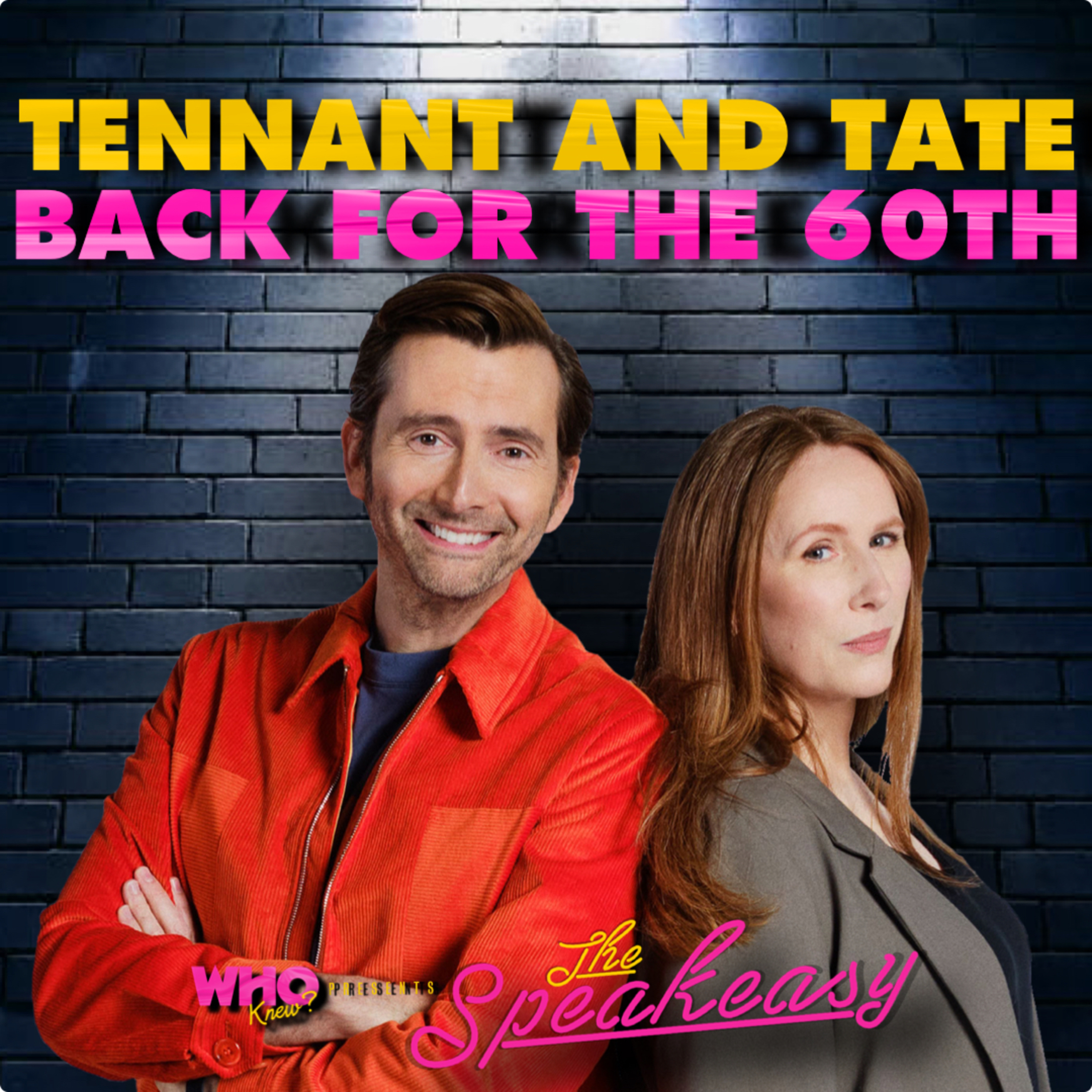 DAVID TENNANT AND CATHERINE TATE RETURN FOR THE 60TH! - Who Knew? Presents…The Speakeasy
