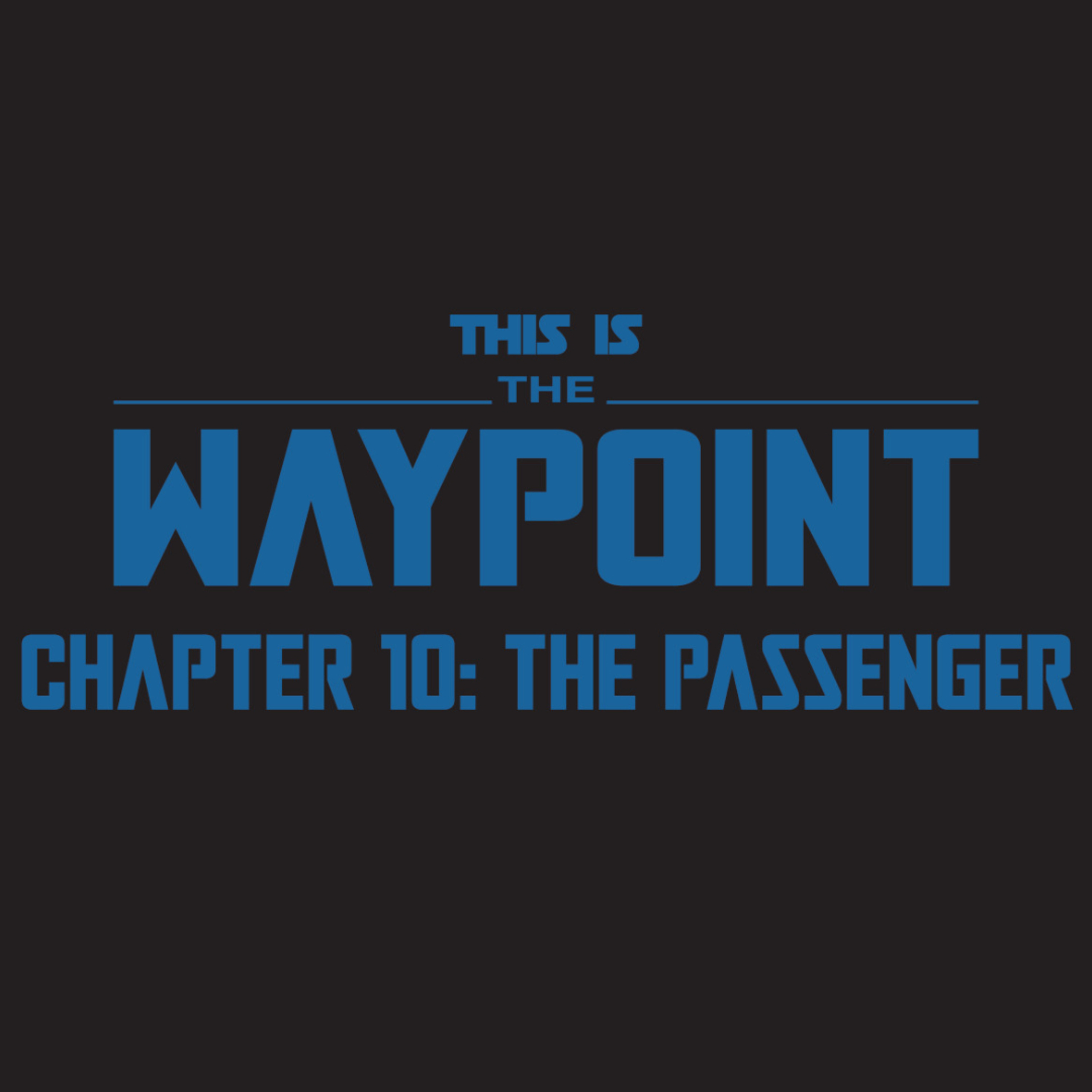 This is the Waypoint - The Passenger episode artwork