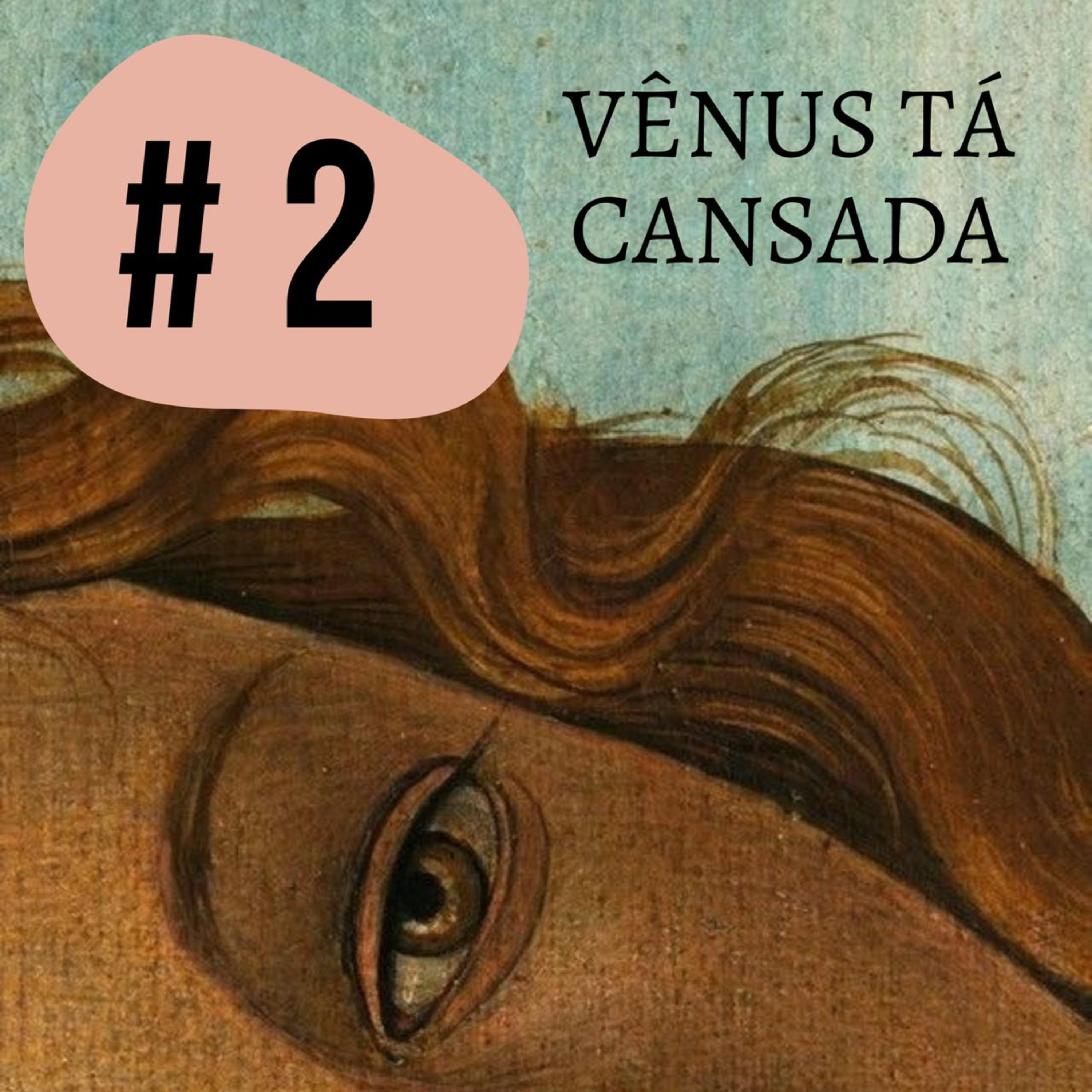 Vênus tá cansada