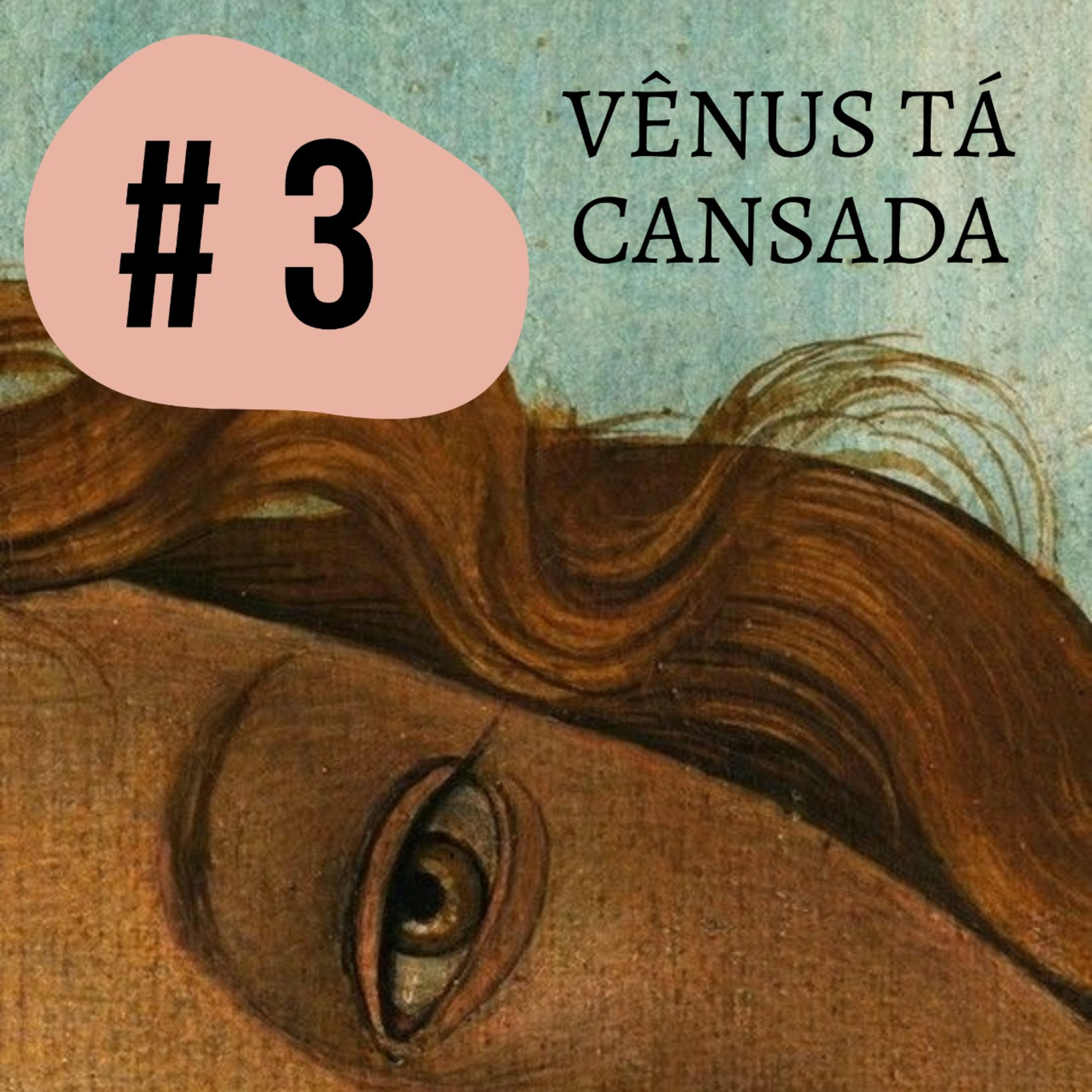 Vênus tá cansada