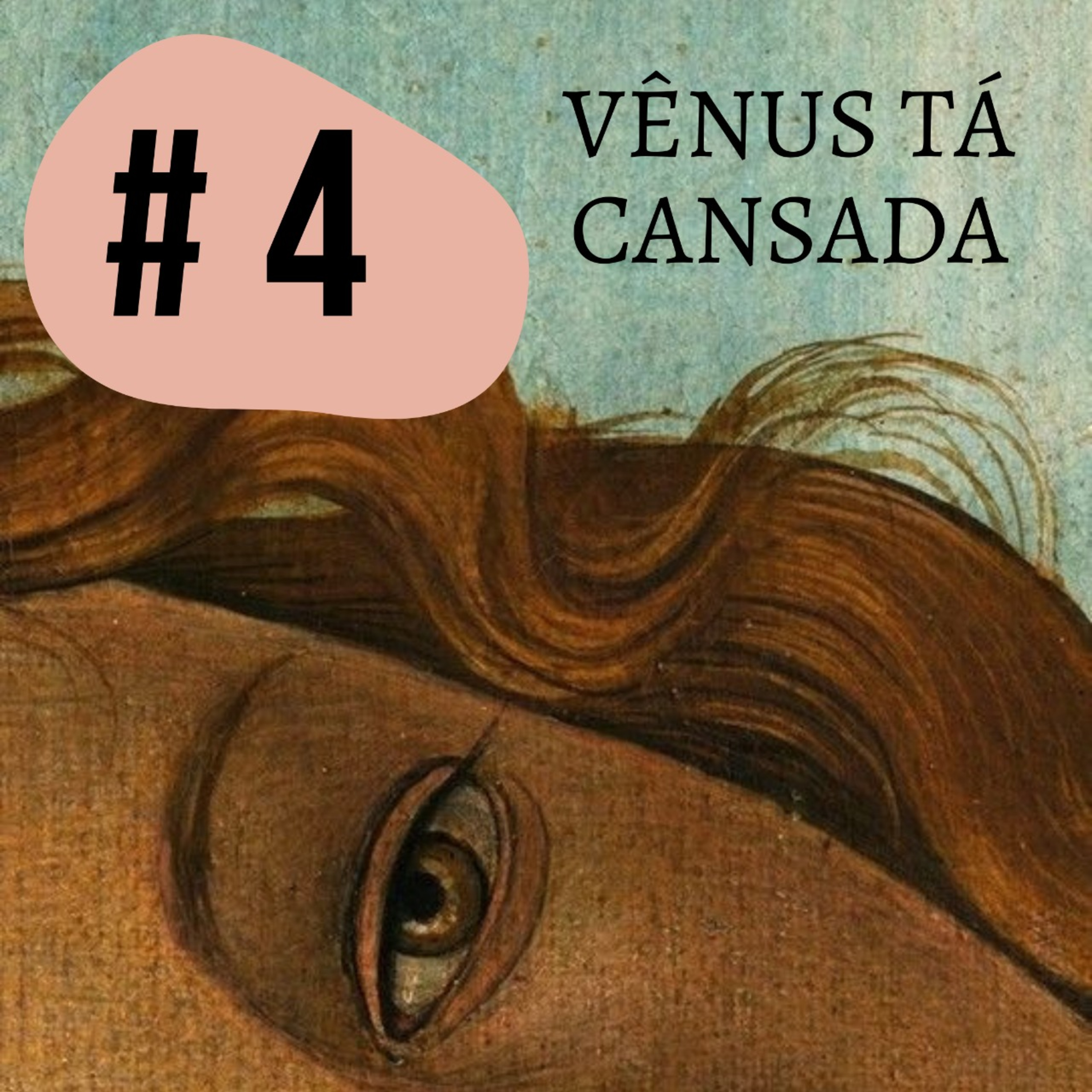 Vênus tá cansada