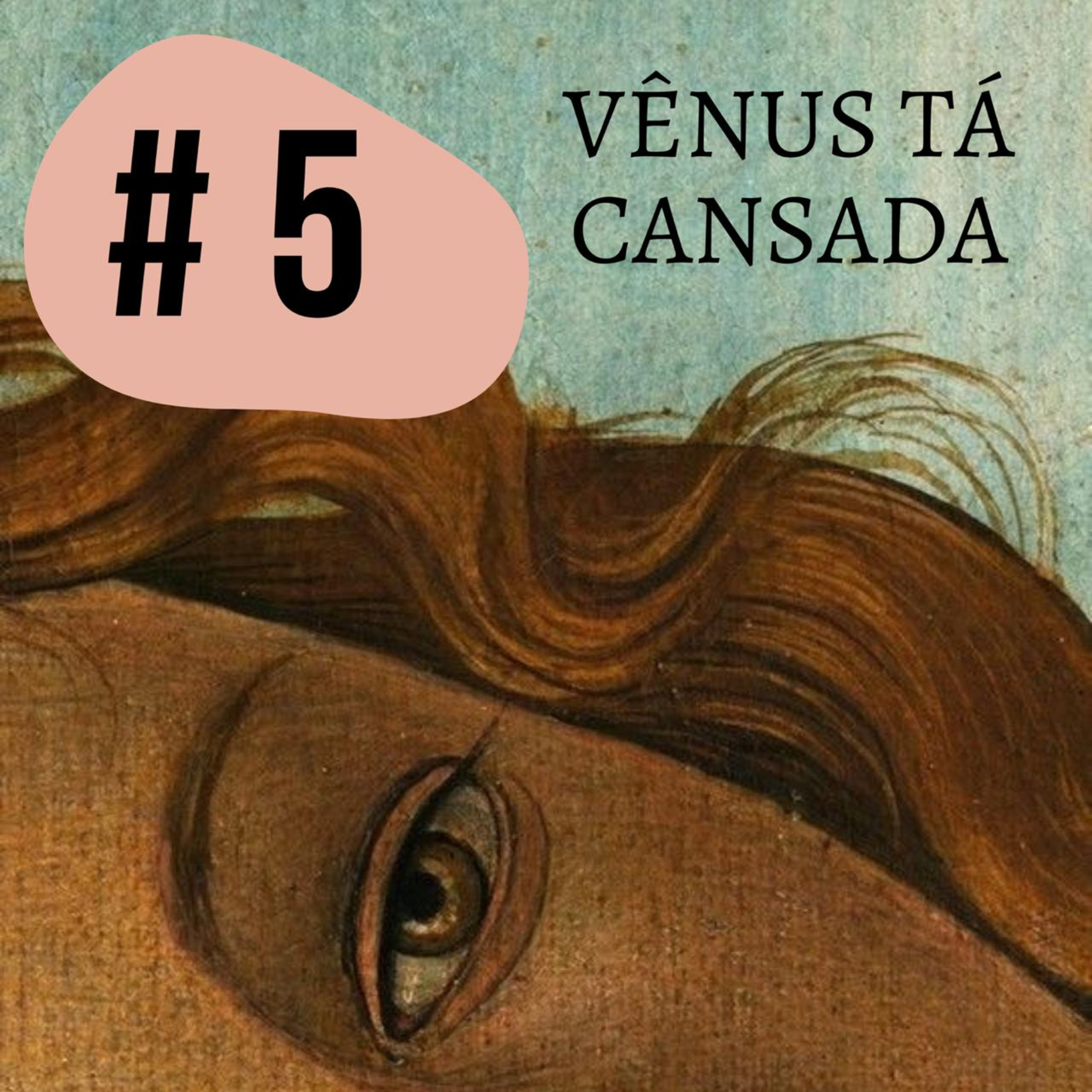 Vênus tá cansada