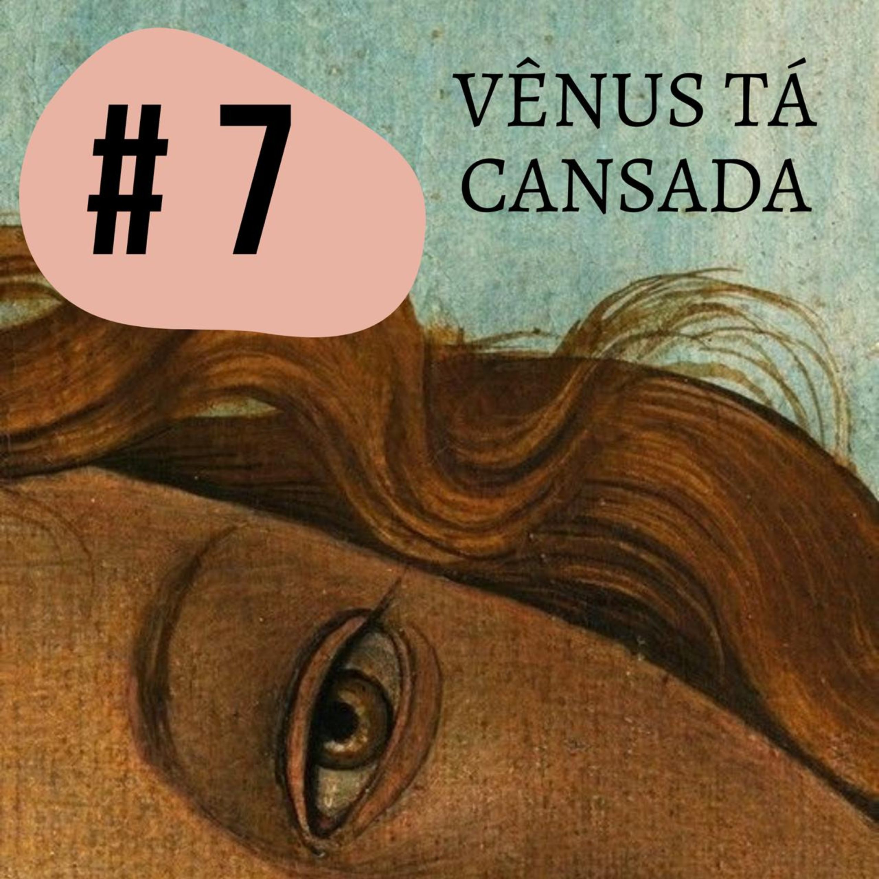 Vênus tá cansada