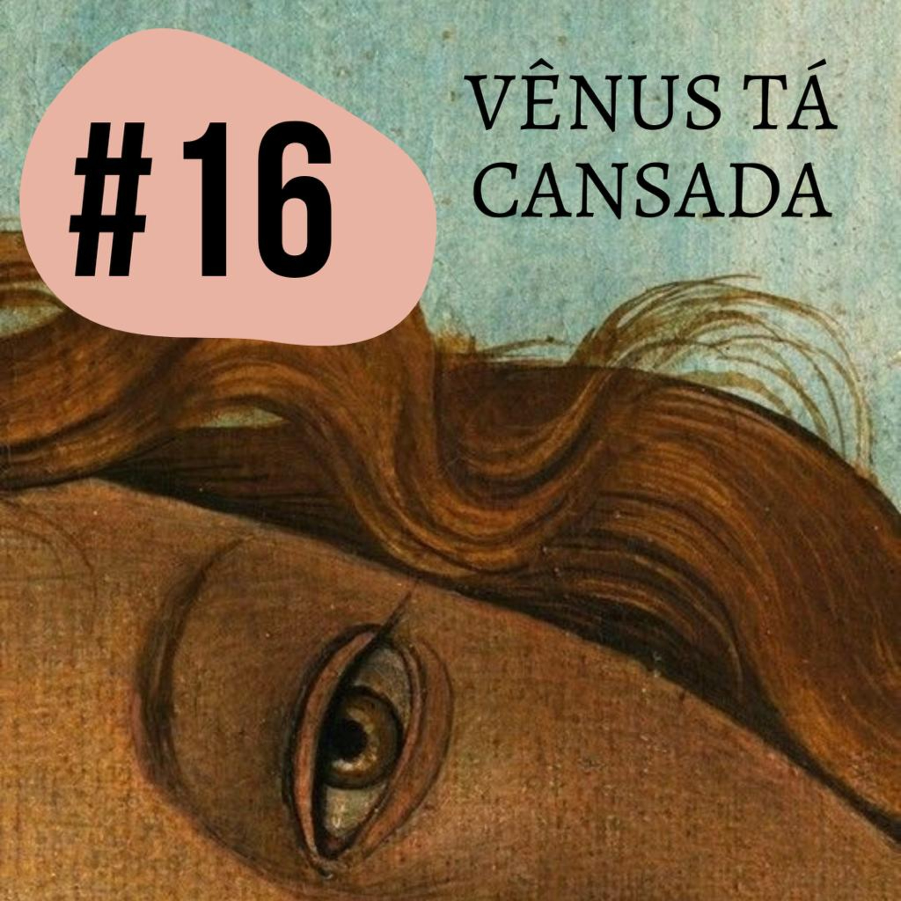 Vênus tá cansada