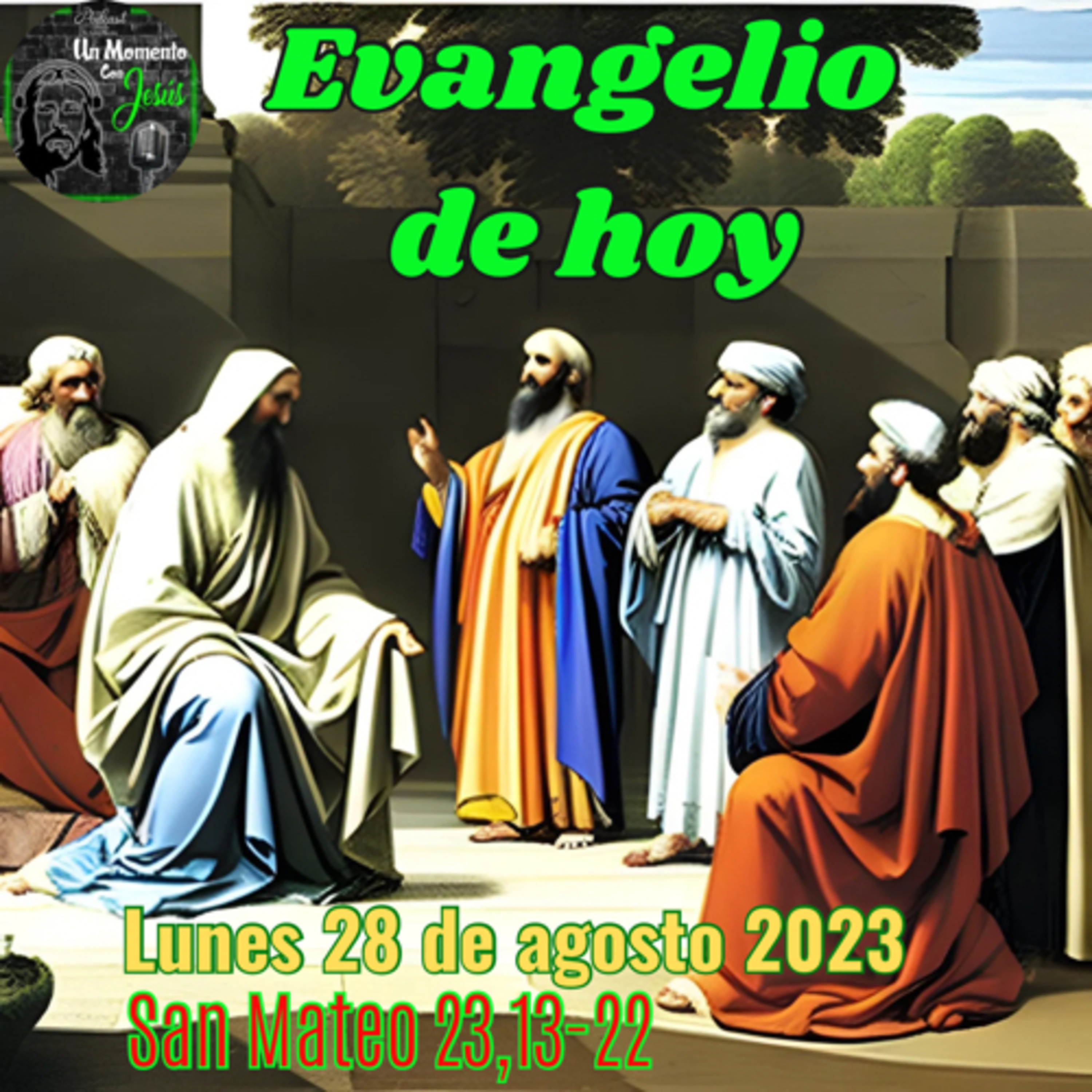 Evangelio lunes 28 de agosto 2023 | Ay de ustedes episode artwork