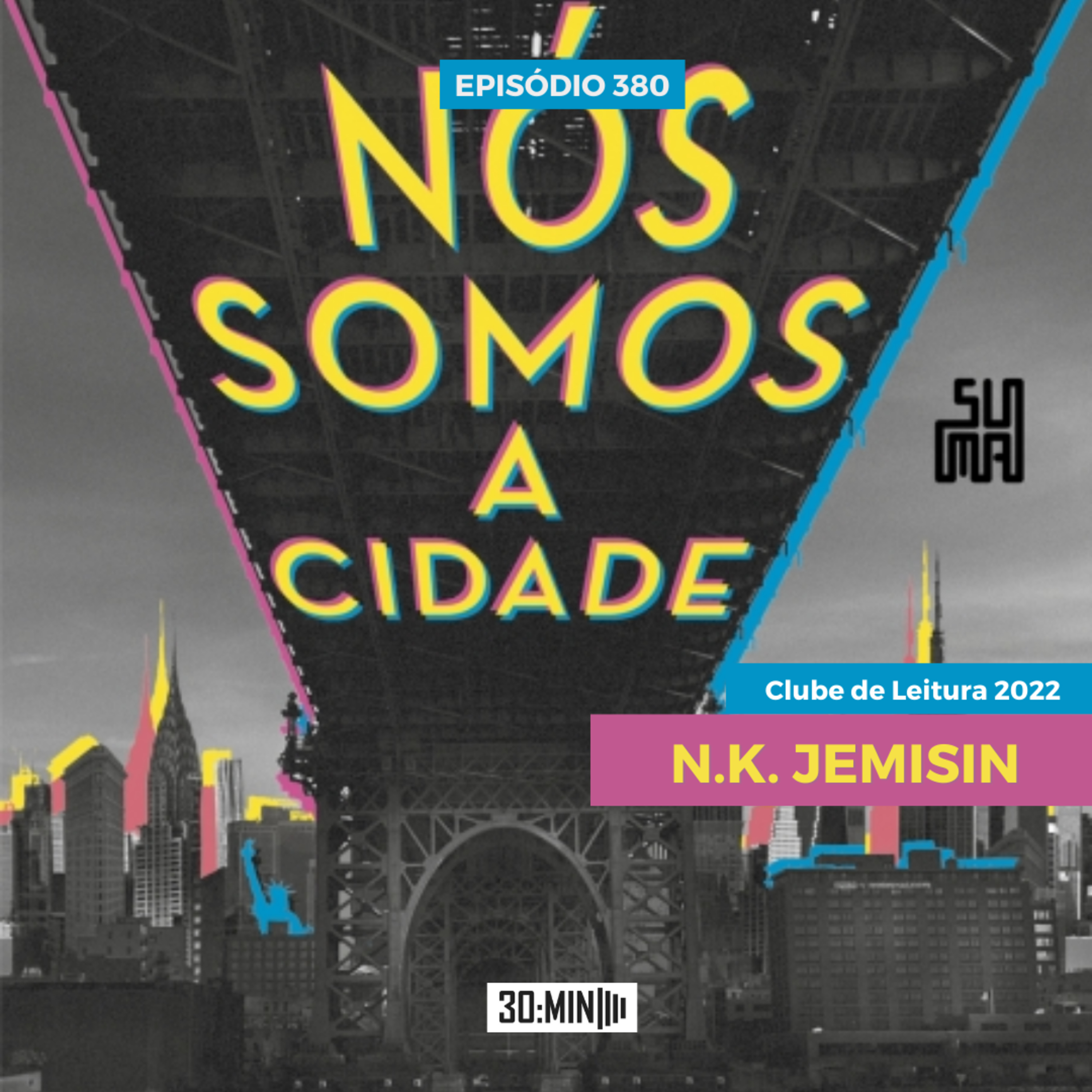 30:MIN 380 - Nós Somos a Cidade - N. K. Jemisin episode artwork